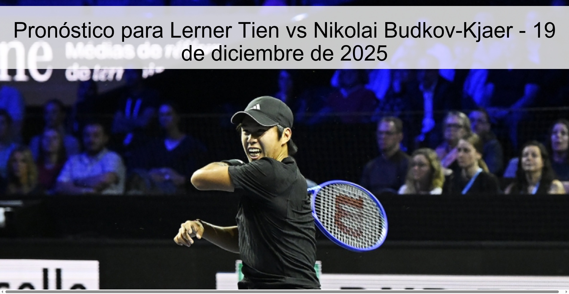 Pronóstico para Lerner Tien vs Nikolai Budkov-Kjaer - 19 de diciembre de 2025