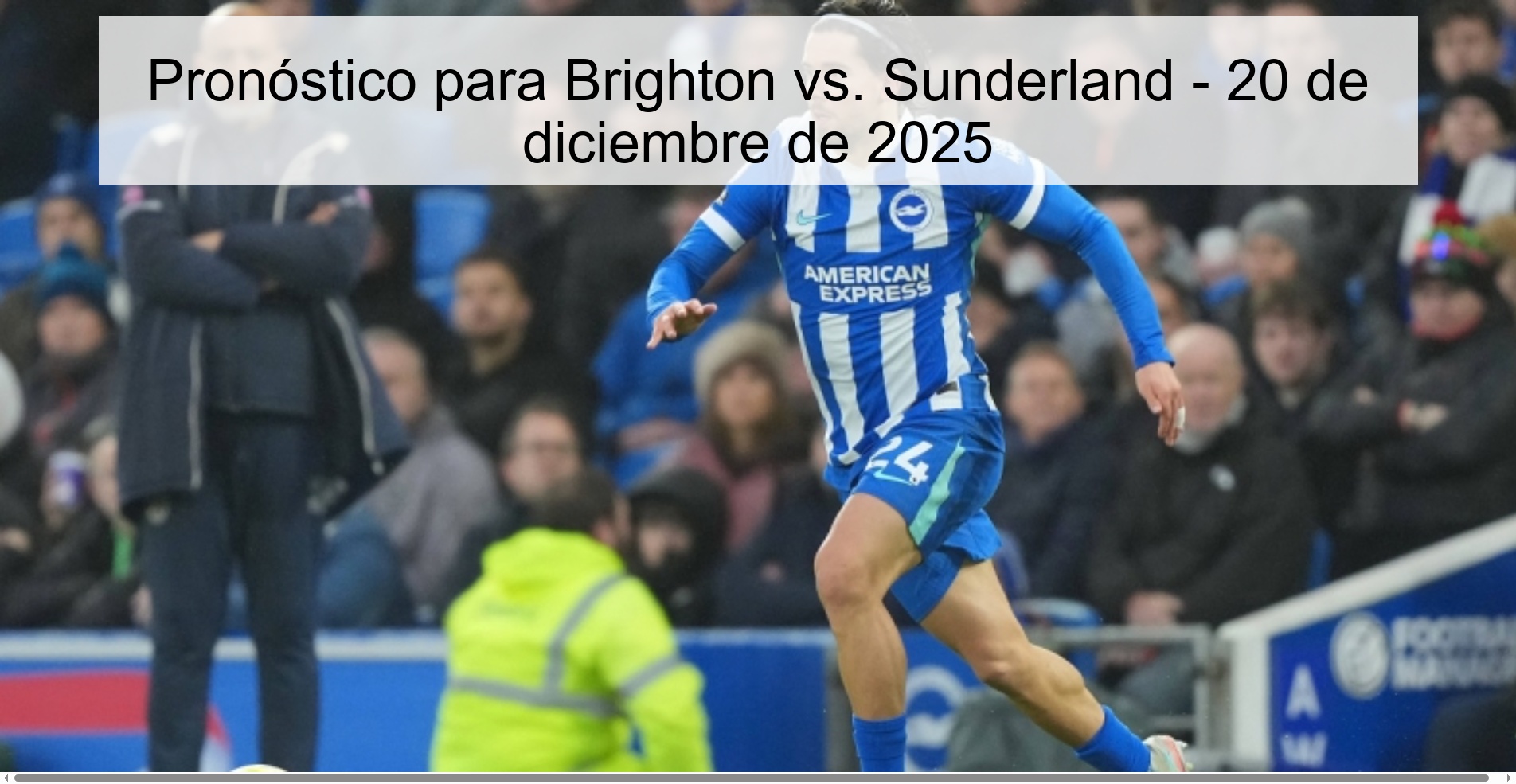 Pronóstico para Brighton vs. Sunderland - 20 de diciembre de 2025 Pronóstico para Brighton vs. Sunderland - 20 de diciembre de 2025