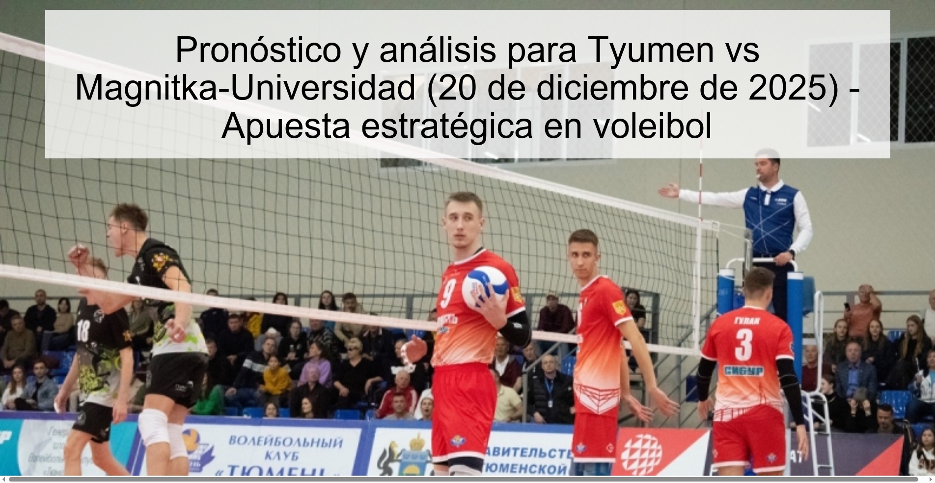 Pronóstico y análisis para Tyumen vs Magnitka-Universidad (20 de diciembre de 2025) - Apuesta estratégica en voleibol Pronóstico y análisis para Tyumen vs Magnitka-Universidad (20 de diciembre de 2025) - Apuesta estratégica en voleibol