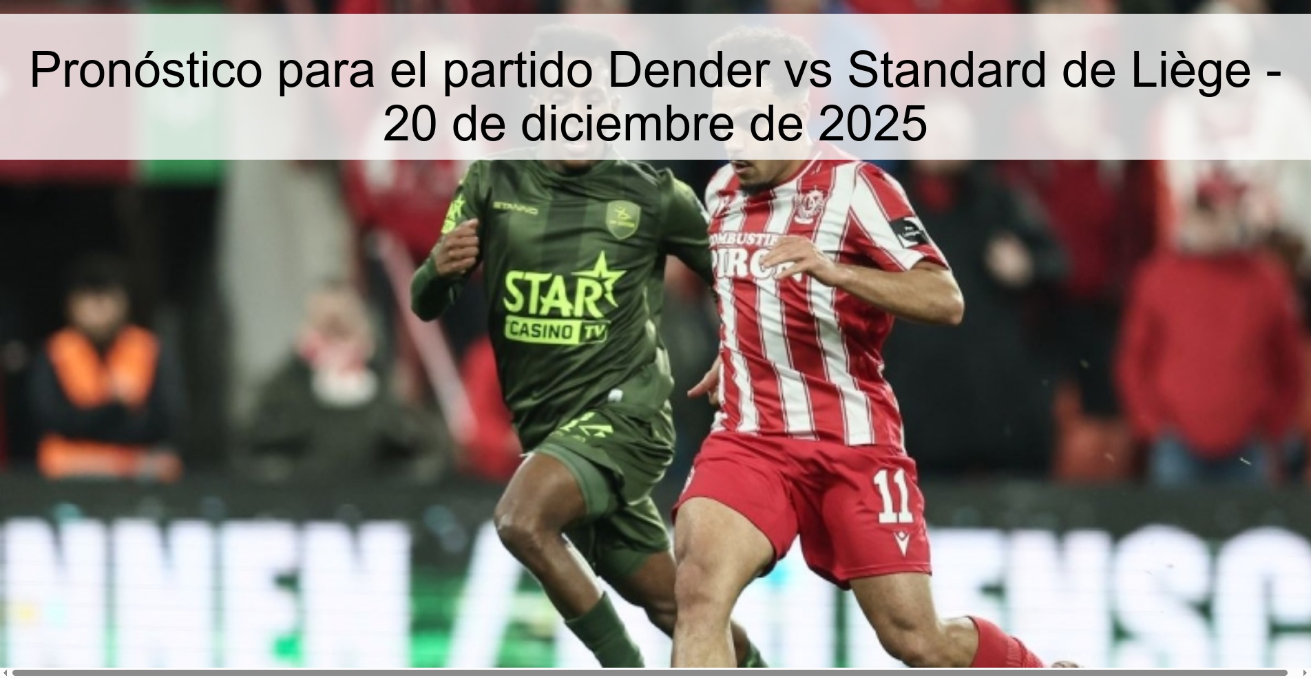 Pronóstico para el partido Dender vs Standard de Liège - 20 de diciembre de 2025