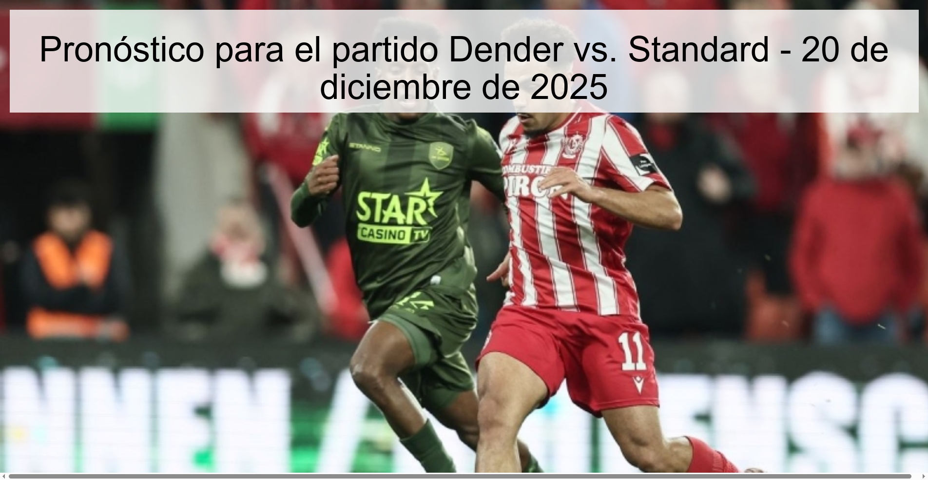 Prediction for the match Dender vs. Standard - December 20, 2025 Prediction for the match Dender vs. Standard - December 20, 2025