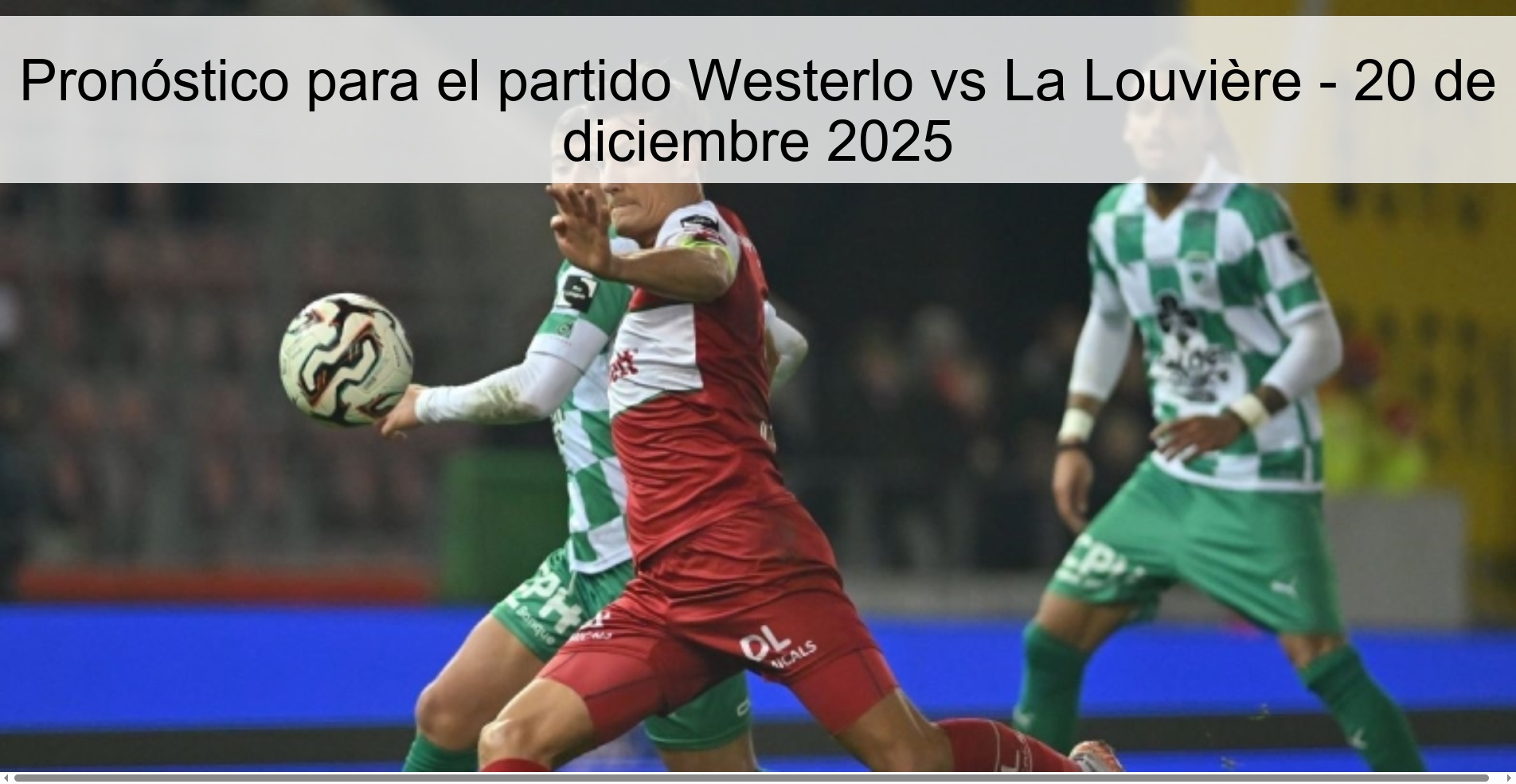 Pronóstico para el partido Westerlo vs La Louvière - 20 de diciembre 2025