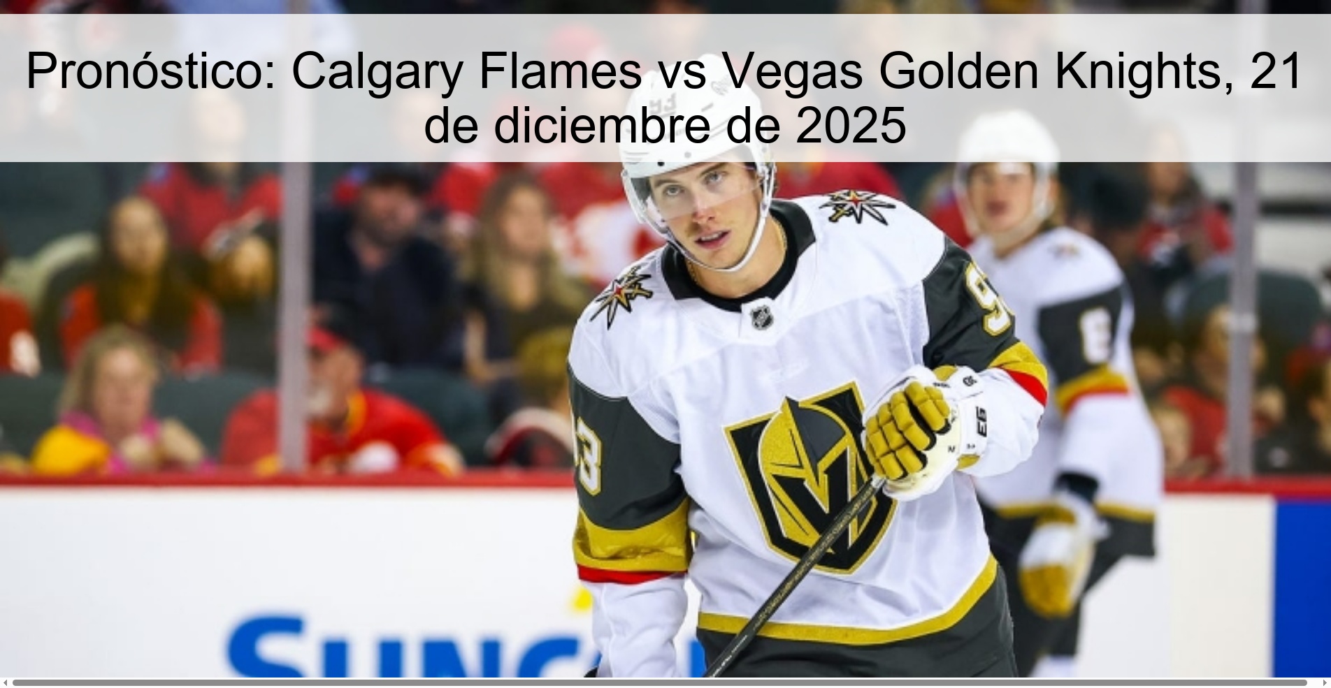 Prediction: Calgary Flames vs Vegas Golden Knights, December 21, 2025 Prediction: Calgary Flames vs Vegas Golden Knights, December 21, 2025