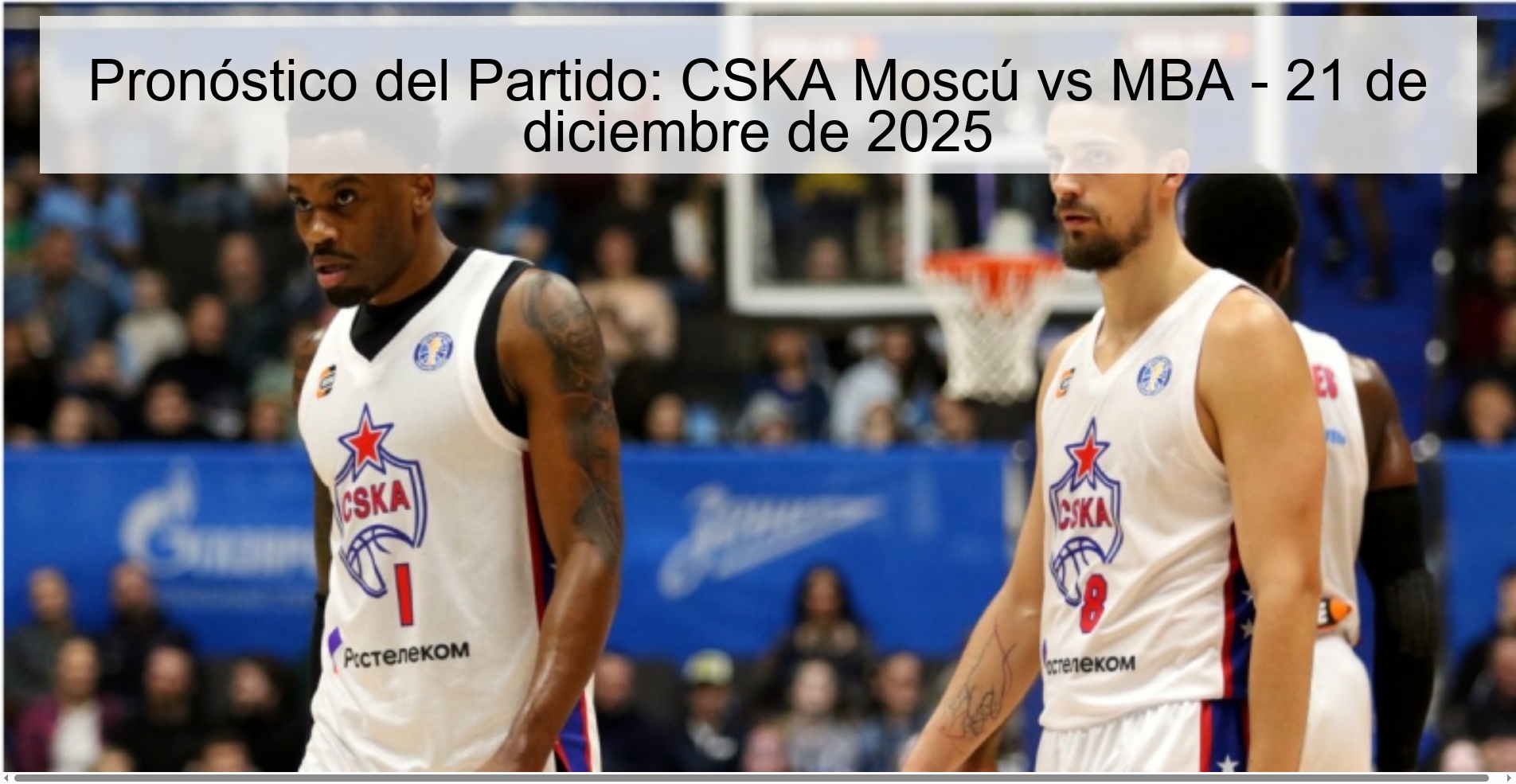Pronóstico del Partido: CSKA Moscú vs MBA - 21 de diciembre de 2025