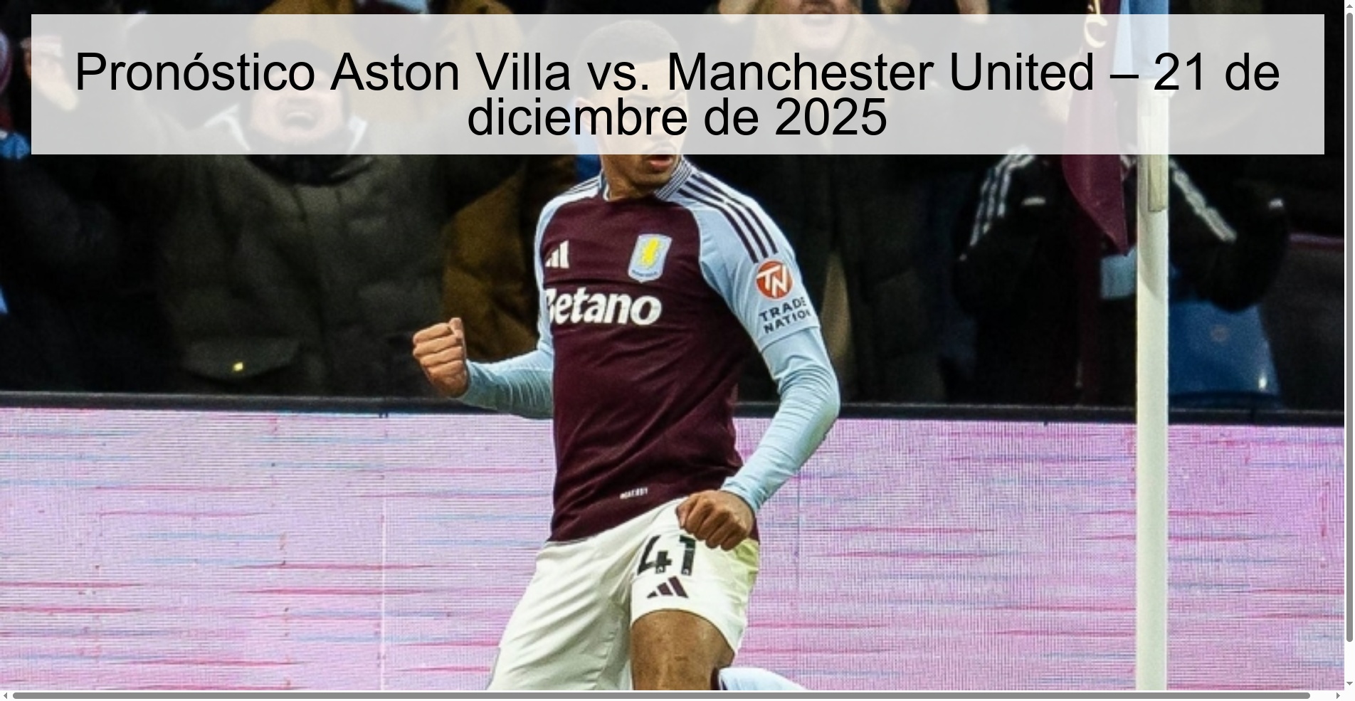 Pronóstico Aston Villa vs. Manchester United – 21 de diciembre de 2025