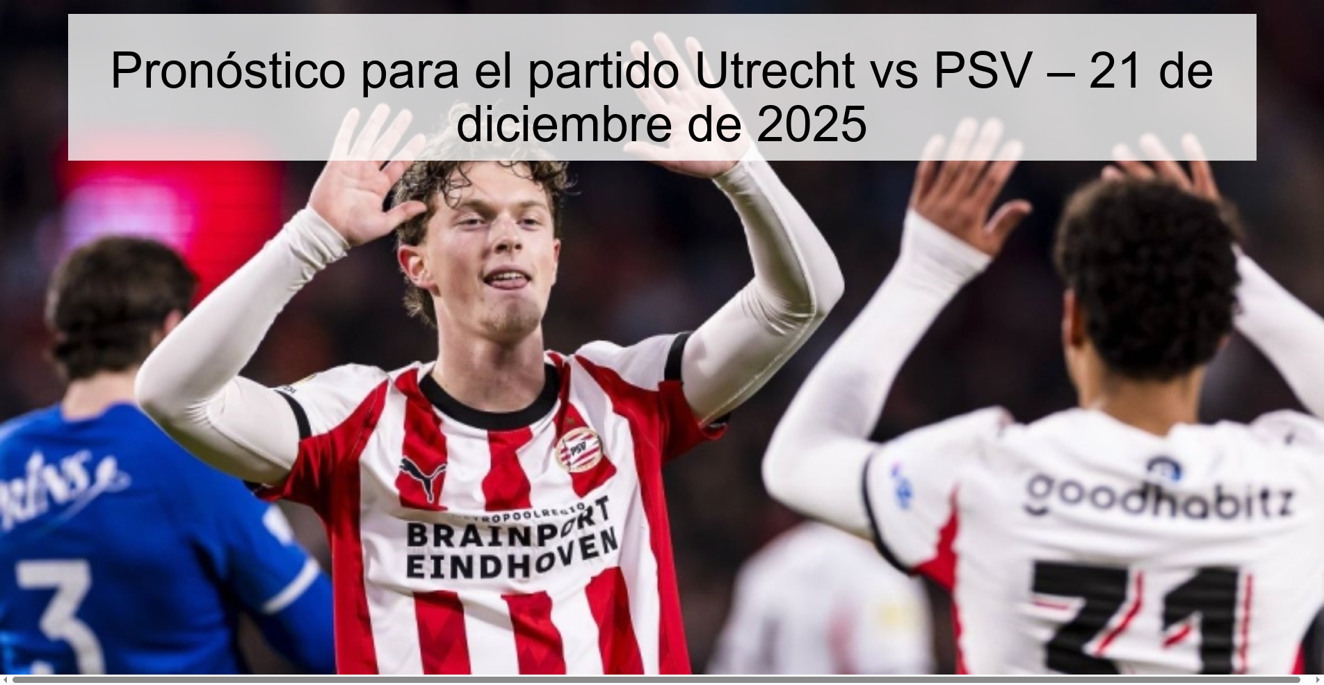 Prediction for the match Utrecht vs PSV – December 21, 2025 Prediction for the match Utrecht vs PSV – December 21, 2025