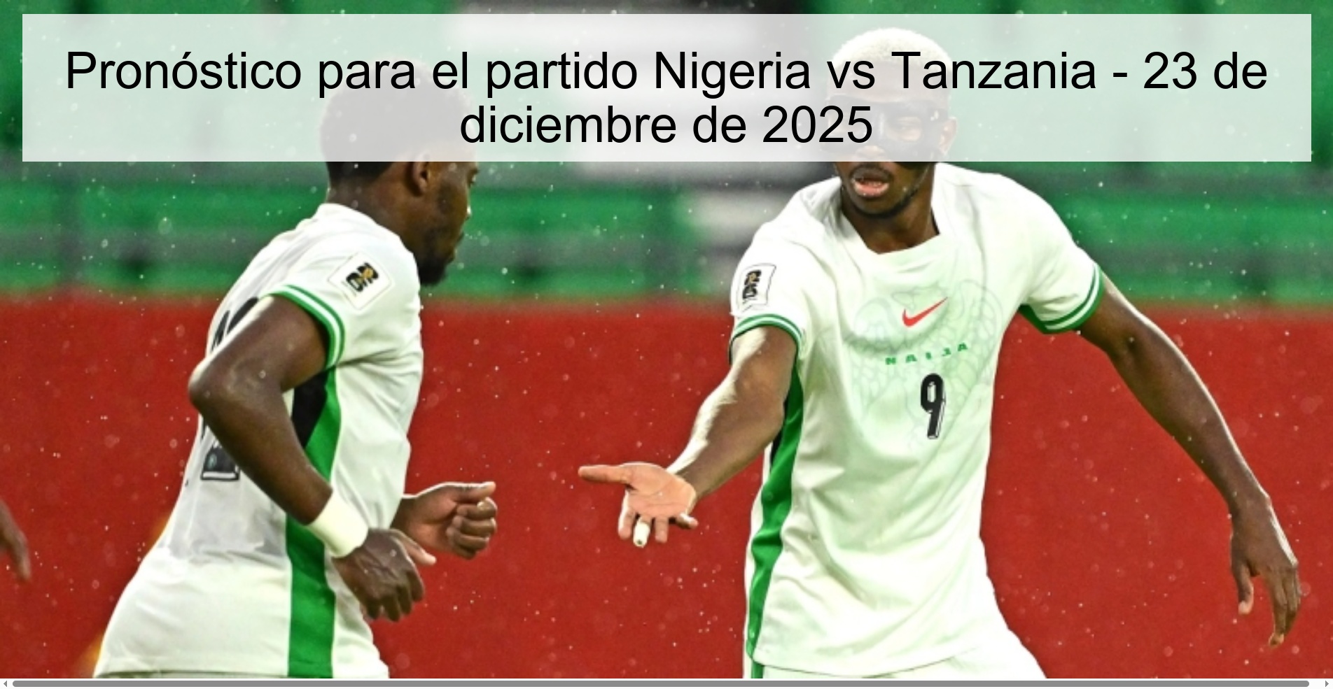 Pronóstico para el partido Nigeria vs Tanzania - 23 de diciembre de 2025 Pronóstico para el partido Nigeria vs Tanzania - 23 de diciembre de 2025