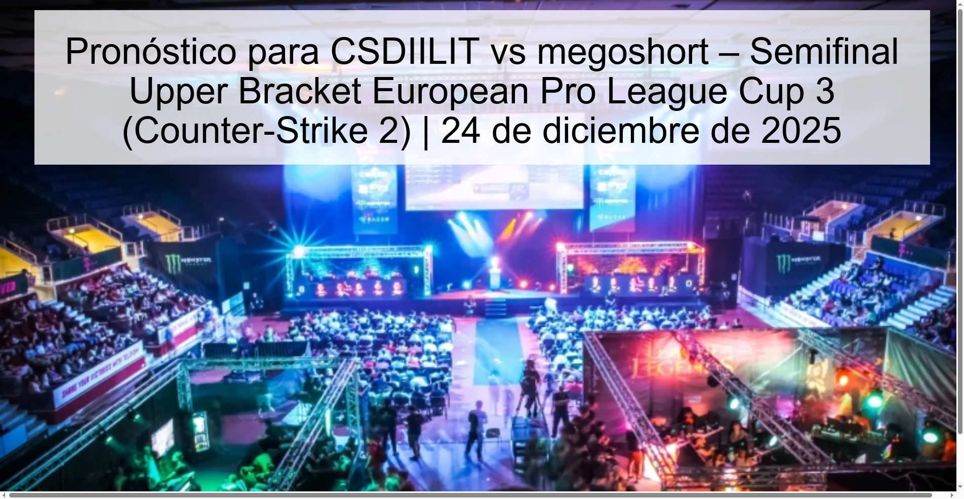 Prediction for CSDIILIT vs megoshort – Semifinal Upper Bracket European Pro League Cup 3 (Counter-Strike 2) | December 24, 2025
