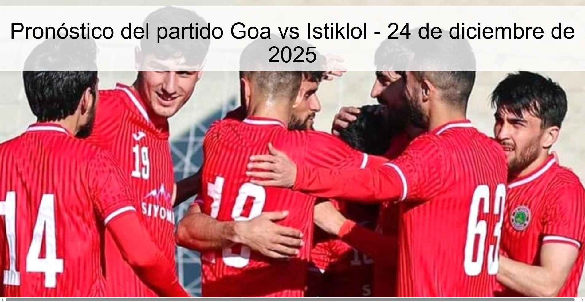 Pronóstico del partido Goa vs Istiklol - 24 de diciembre de 2025