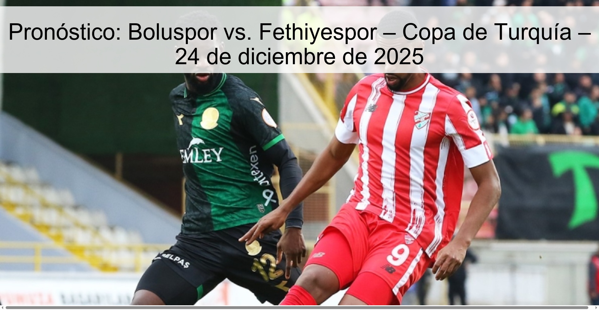 Prediction: Boluspor vs. Fethiyespor – Turkish Cup – December 24, 2025