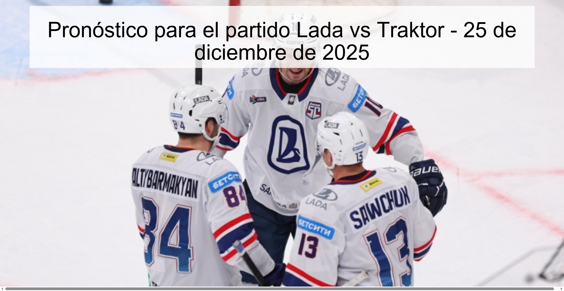 Pronóstico para el partido Lada vs Traktor - 25 de diciembre de 2025