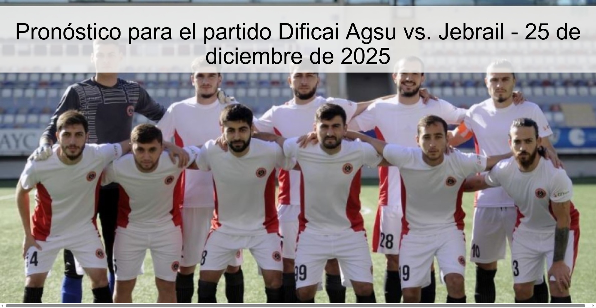 Pronóstico para el partido Dificai Agsu vs. Jebrail - 25 de diciembre de 2025