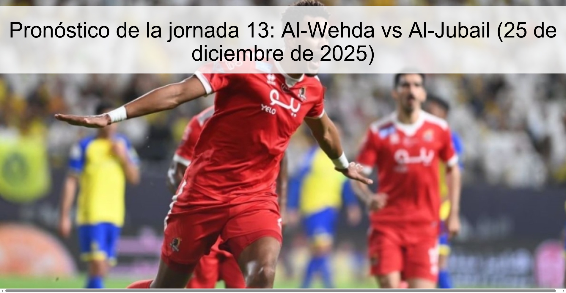 Matchday 13 prediction: Al-Wehda vs Al-Jubail (December 25, 2025)