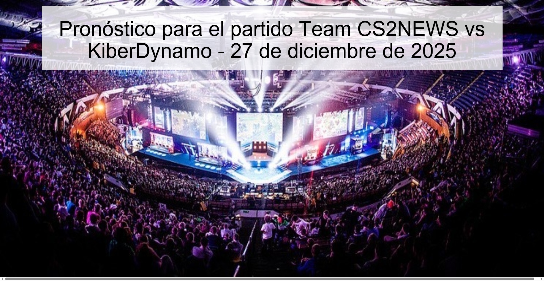 Pronóstico para el partido Team CS2NEWS vs KiberDynamo - 27 de diciembre de 2025