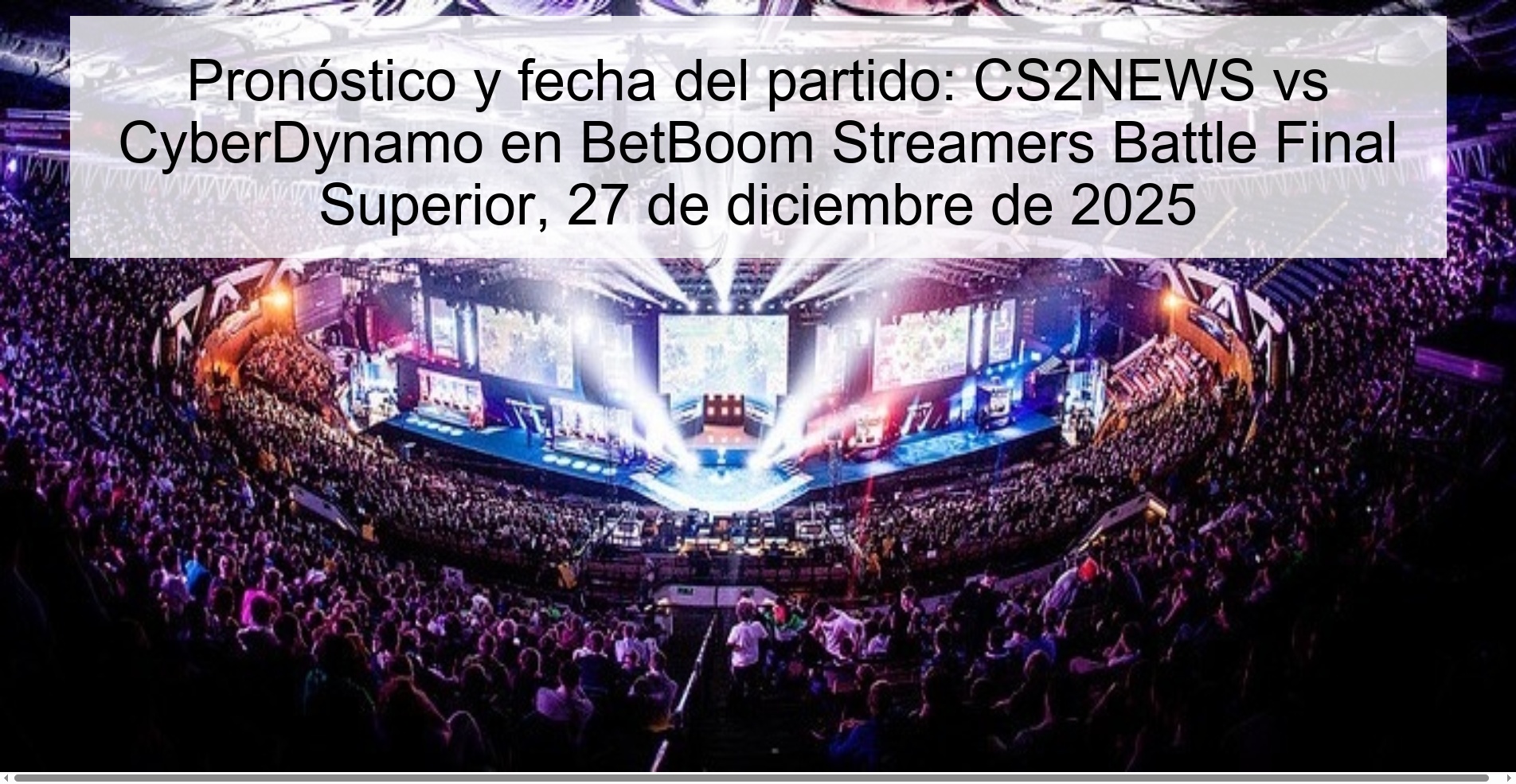 Prediction and match date: CS2NEWS vs CyberDynamo in BetBoom Streamers Battle Superior Final, December 27, 2025