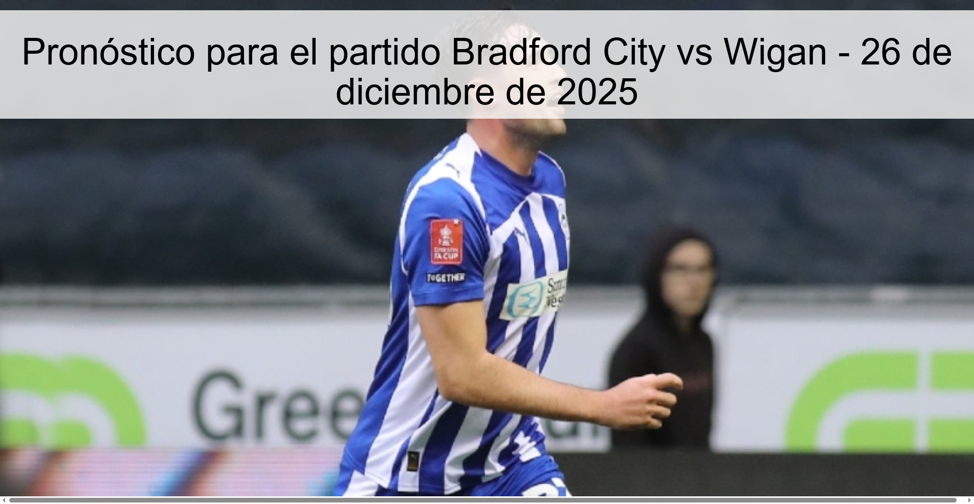 Pronóstico para el partido Bradford City vs Wigan - 26 de diciembre de 2025 Pronóstico para el partido Bradford City vs Wigan - 26 de diciembre de 2025
