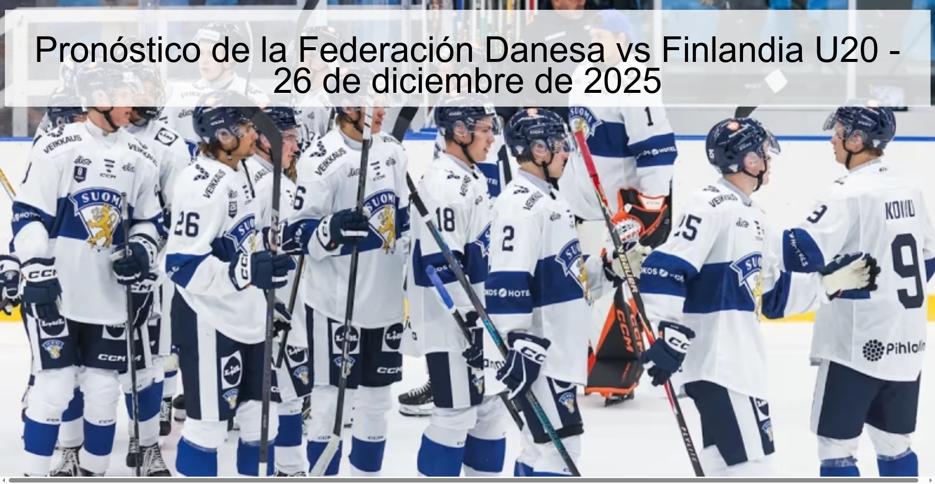 Pronóstico de la Federación Danesa vs Finlandia U20 - 26 de diciembre de 2025 Pronóstico de la Federación Danesa vs Finlandia U20 - 26 de diciembre de 2025