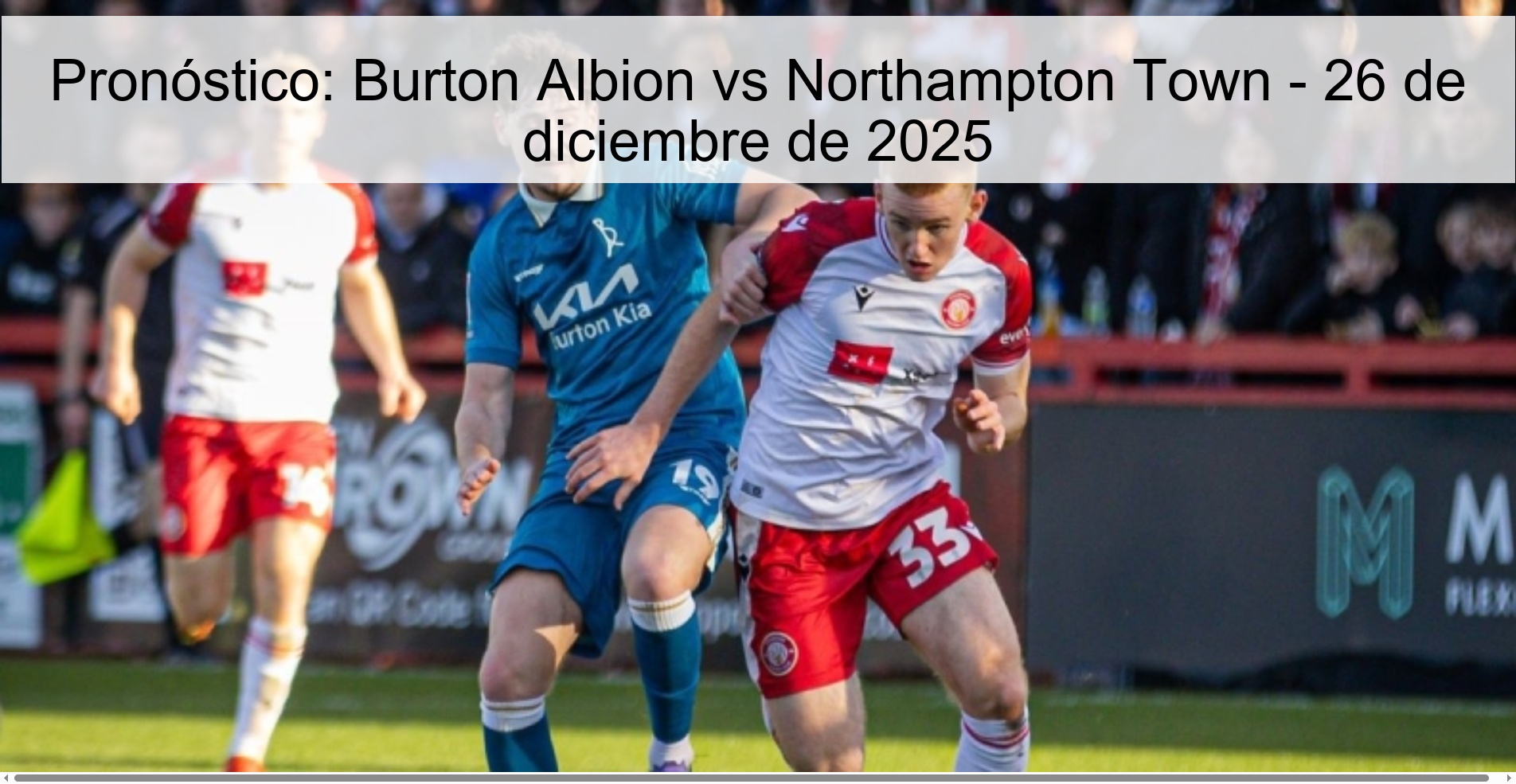 Pronóstico: Burton Albion vs Northampton Town - 26 de diciembre de 2025