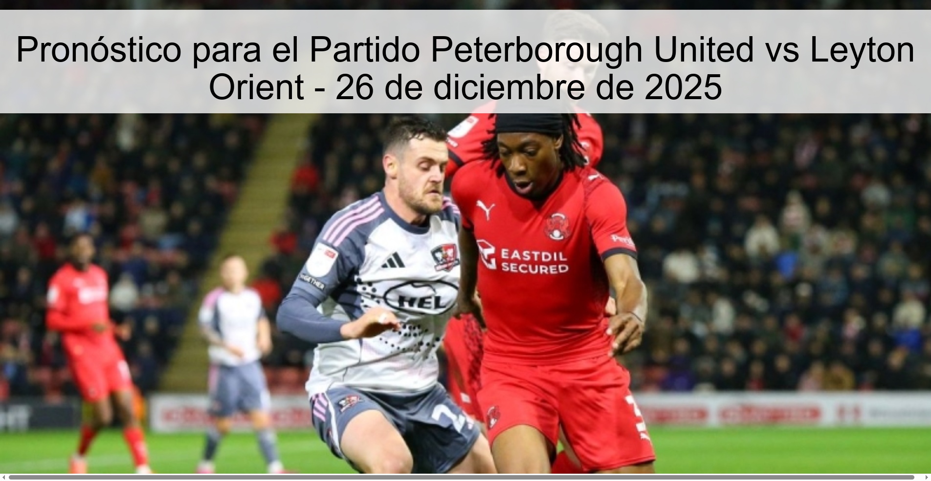 Pronóstico para el Partido Peterborough United vs Leyton Orient - 26 de diciembre de 2025 Pronóstico para el Partido Peterborough United vs Leyton Orient - 26 de diciembre de 2025