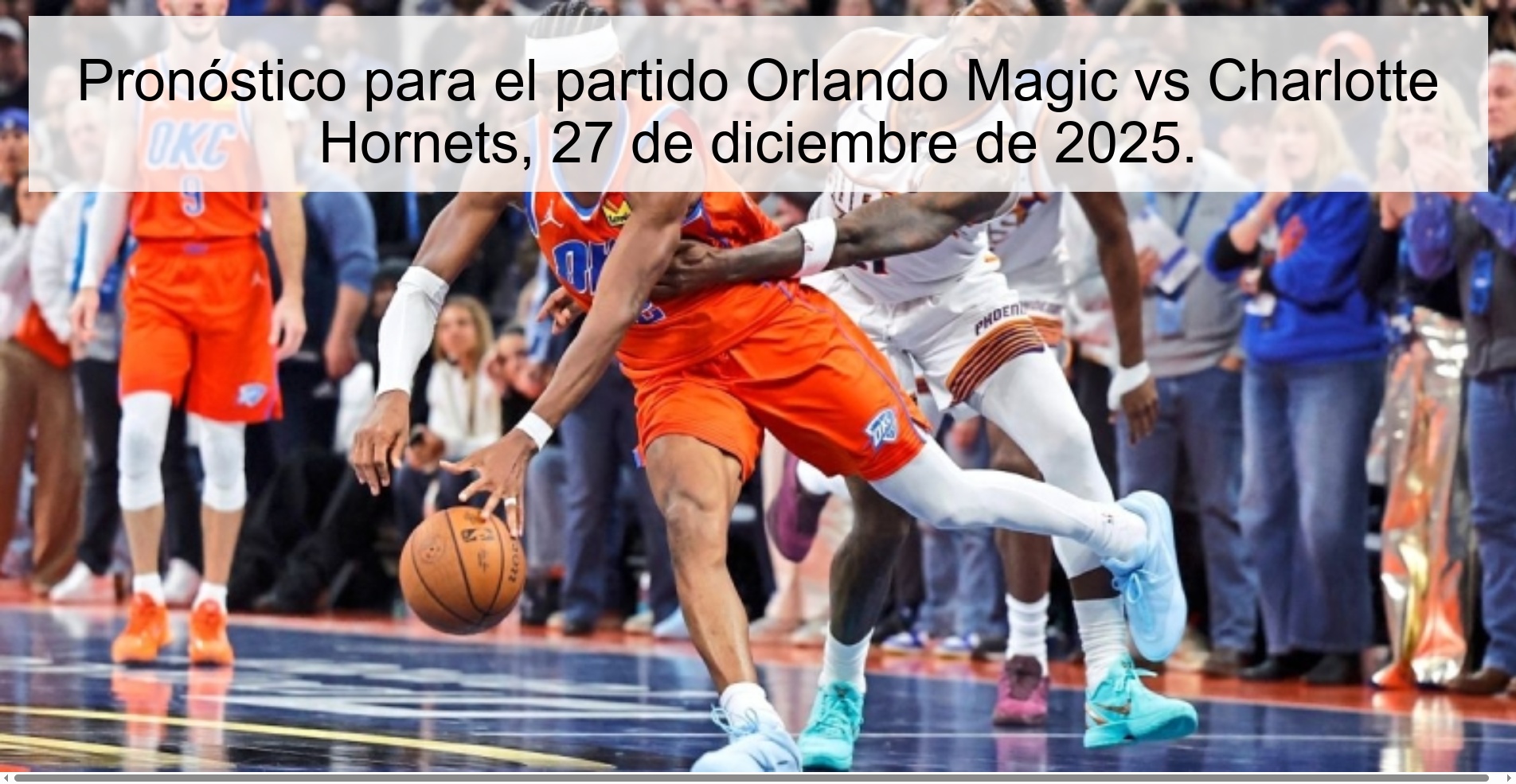Pronóstico para el partido Orlando Magic vs Charlotte Hornets, 27 de diciembre de 2025.