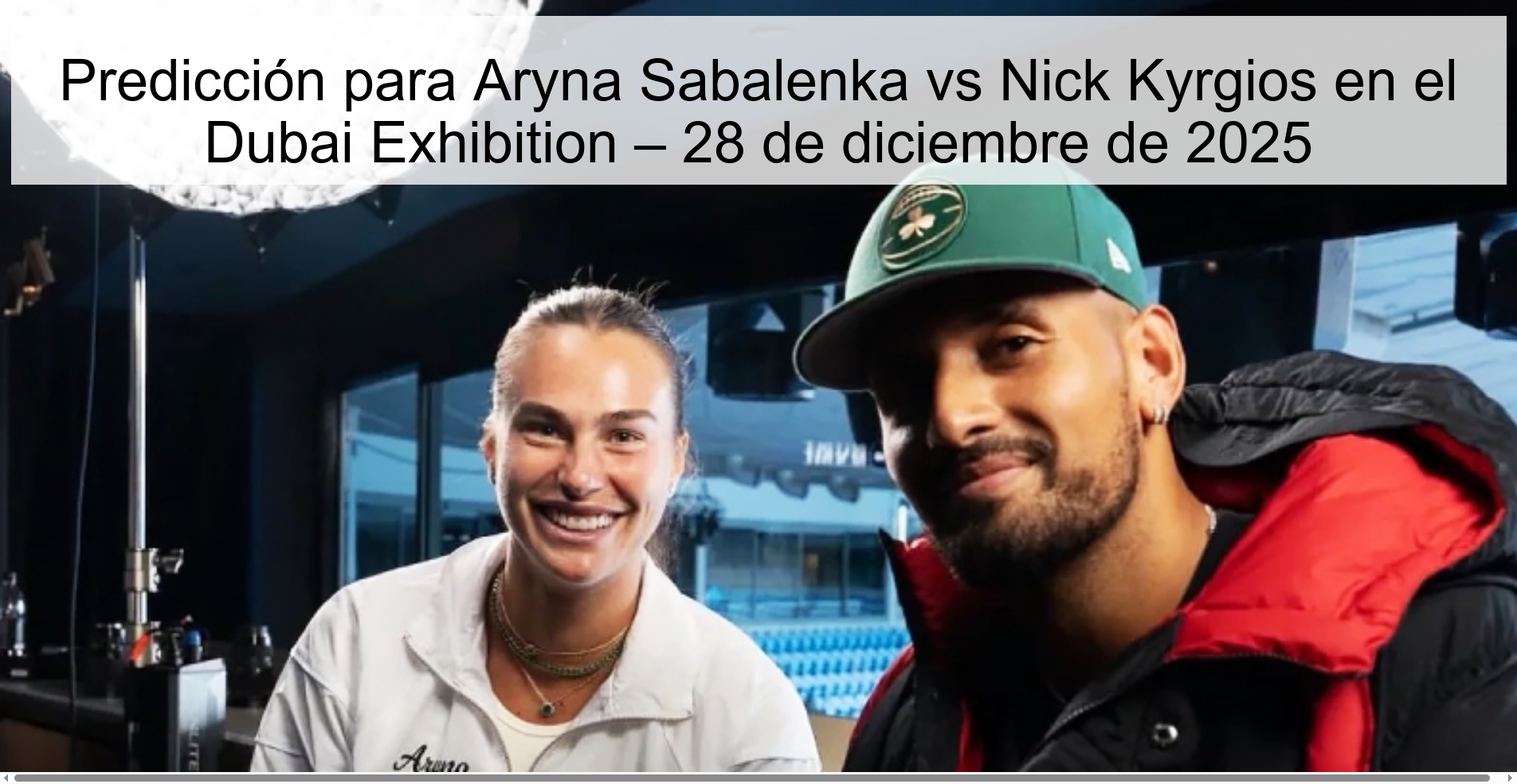Prediction for Aryna Sabalenka vs Nick Kyrgios at the Dubai Exhibition – December 28, 2025
