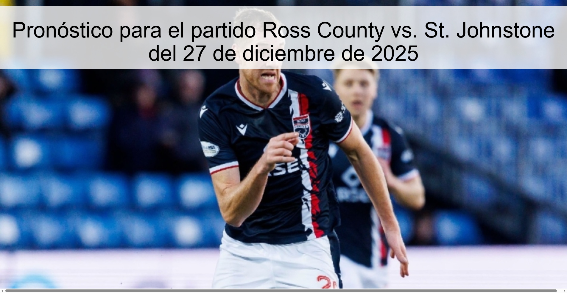 Pronóstico para el partido Ross County vs. St. Johnstone del 27 de diciembre de 2025