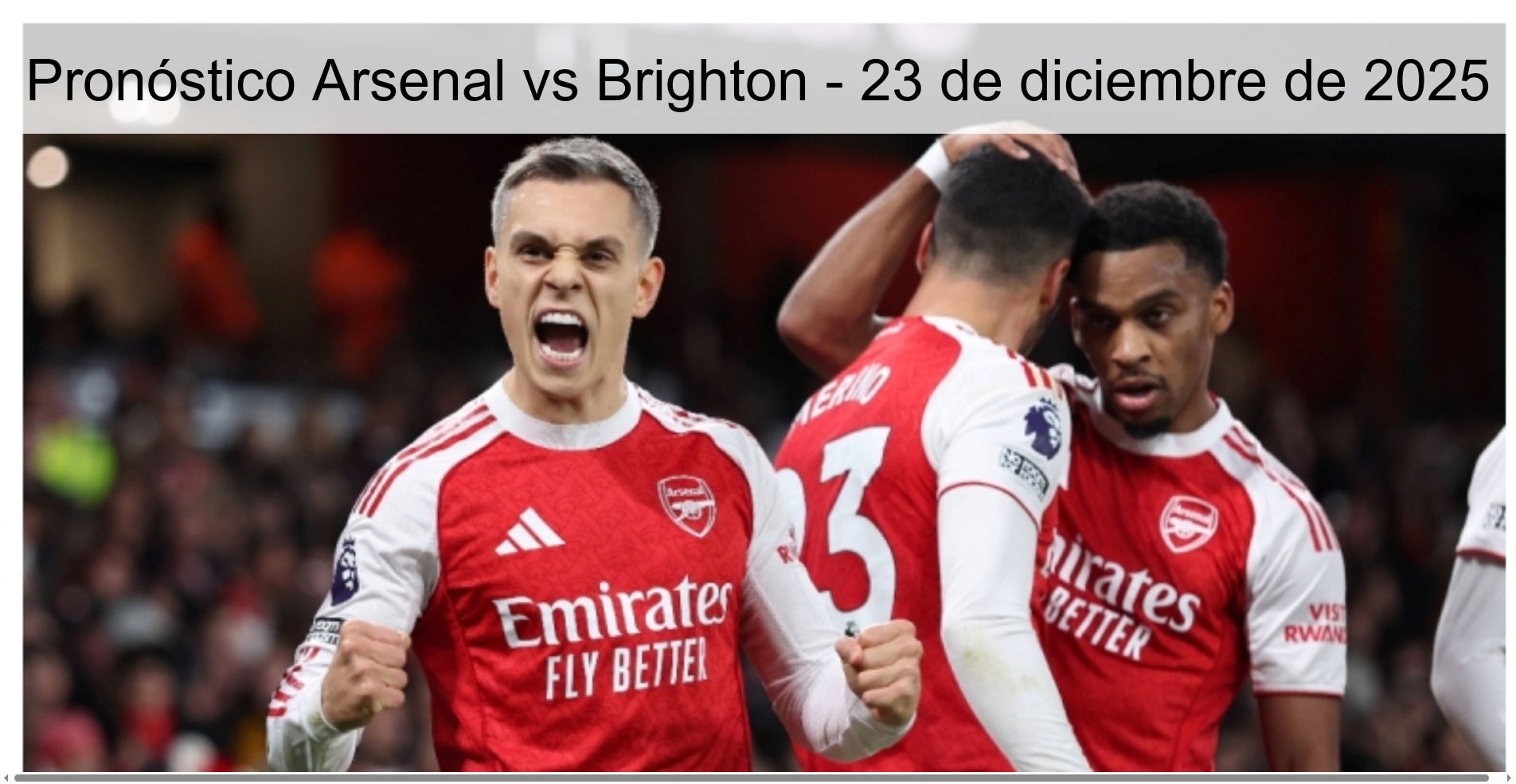 Pronóstico Arsenal vs Brighton - 23 de diciembre de 2025