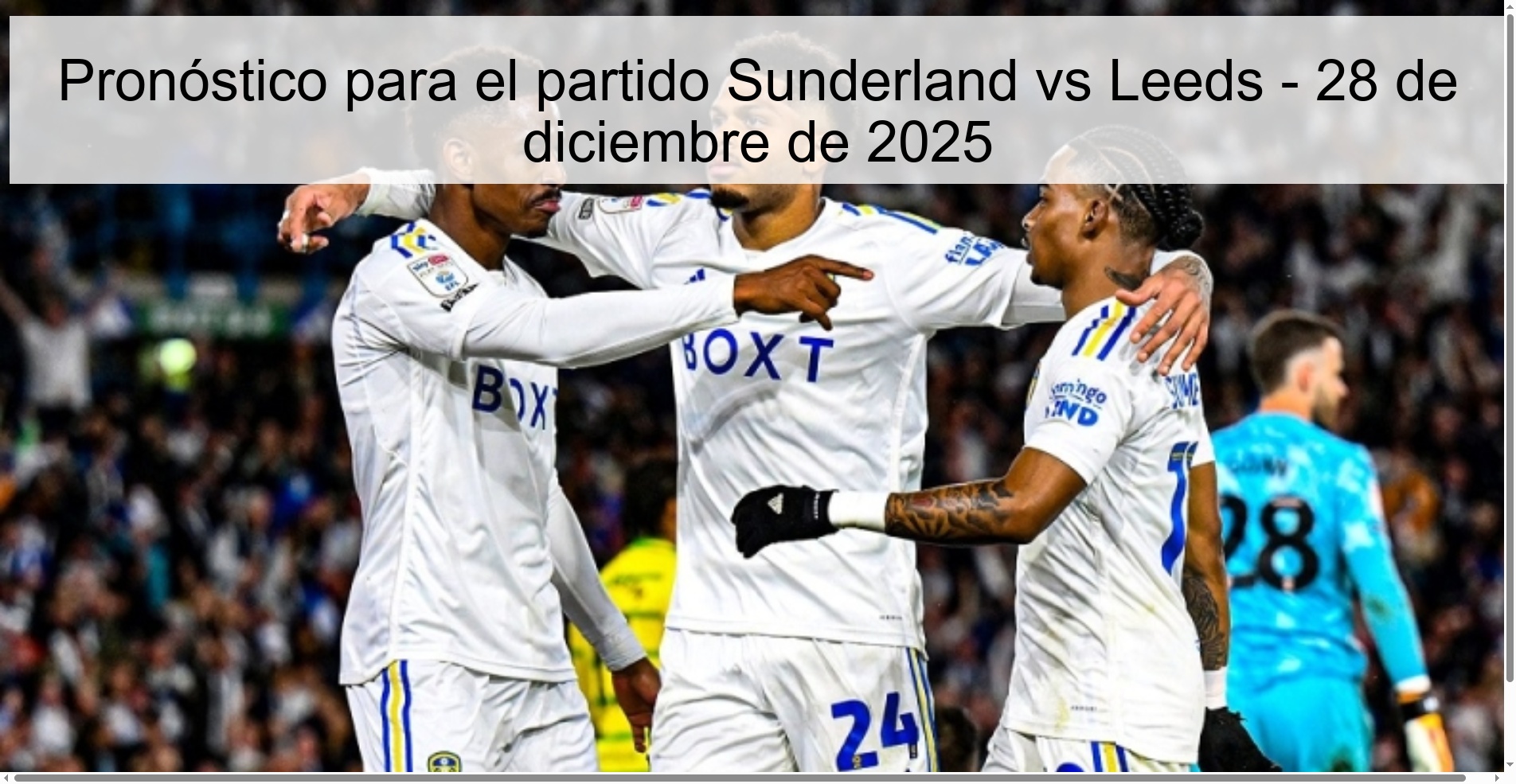 Pronóstico para el partido Sunderland vs Leeds - 28 de diciembre de 2025