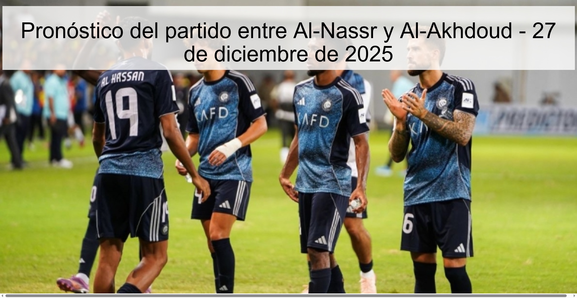 Pronóstico del partido entre Al-Nassr y Al-Akhdoud - 27 de diciembre de 2025