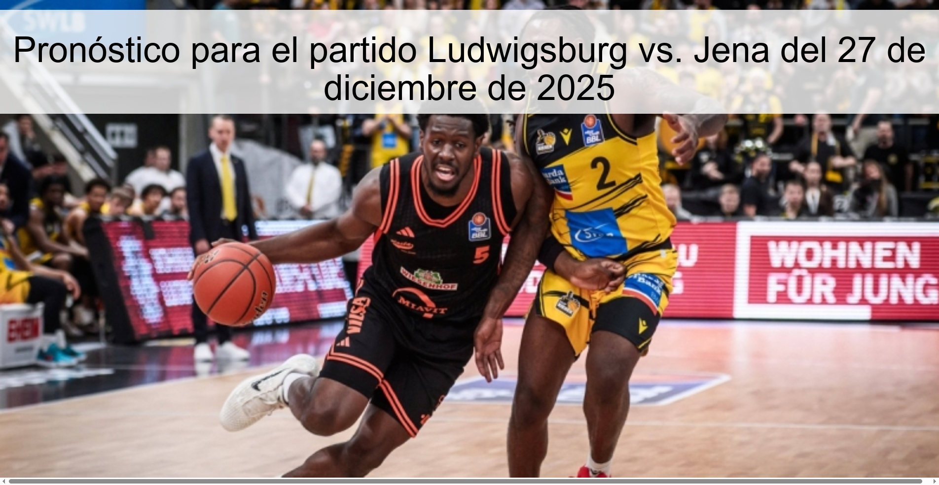 Pronóstico para el partido Ludwigsburg vs. Jena del 27 de diciembre de 2025 Pronóstico para el partido Ludwigsburg vs. Jena del 27 de diciembre de 2025