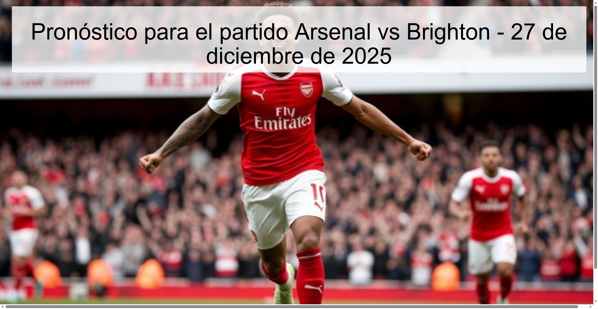 Pronóstico para el partido Arsenal vs Brighton - 27 de diciembre de 2025