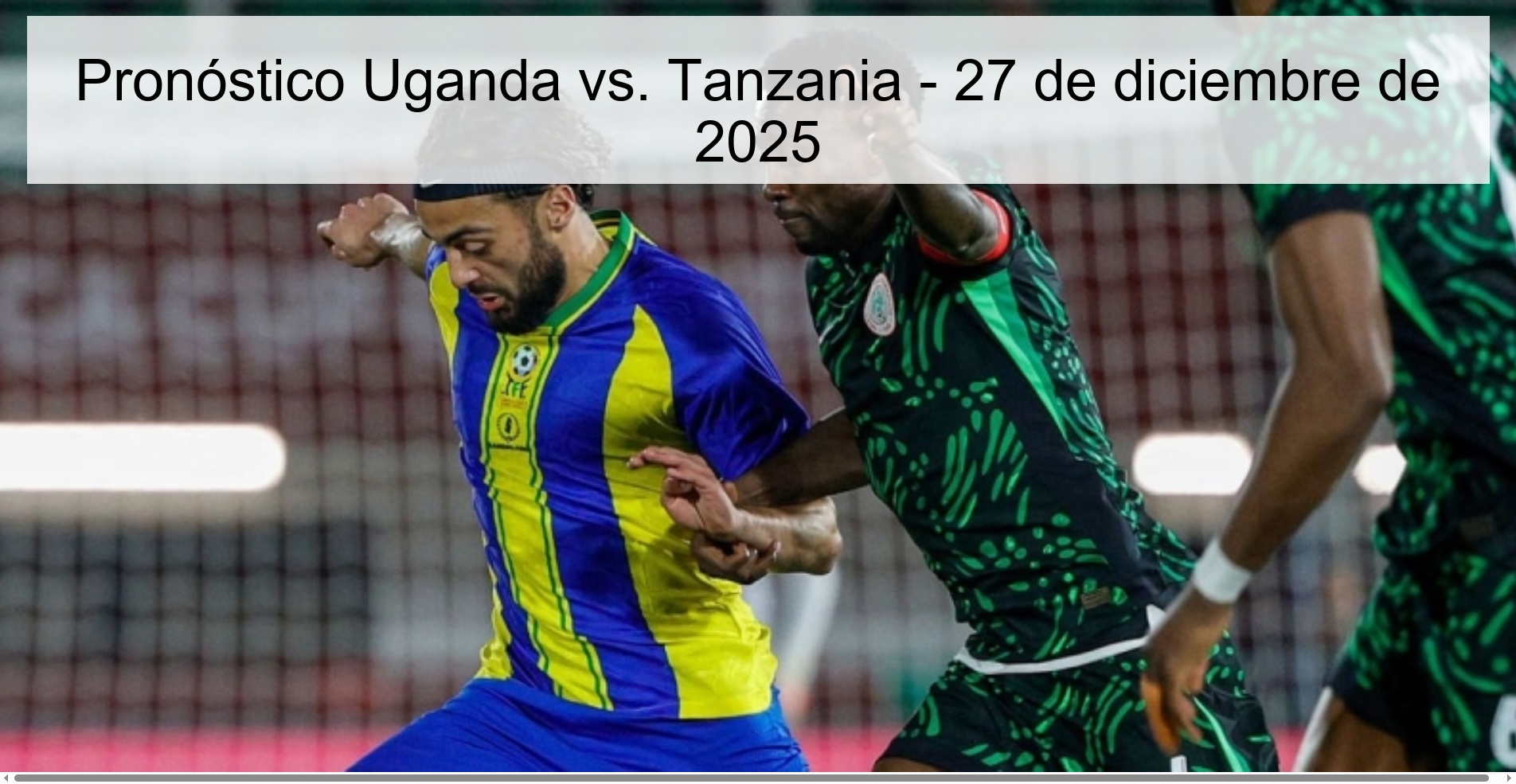Pronóstico Uganda vs. Tanzania - 27 de diciembre de 2025