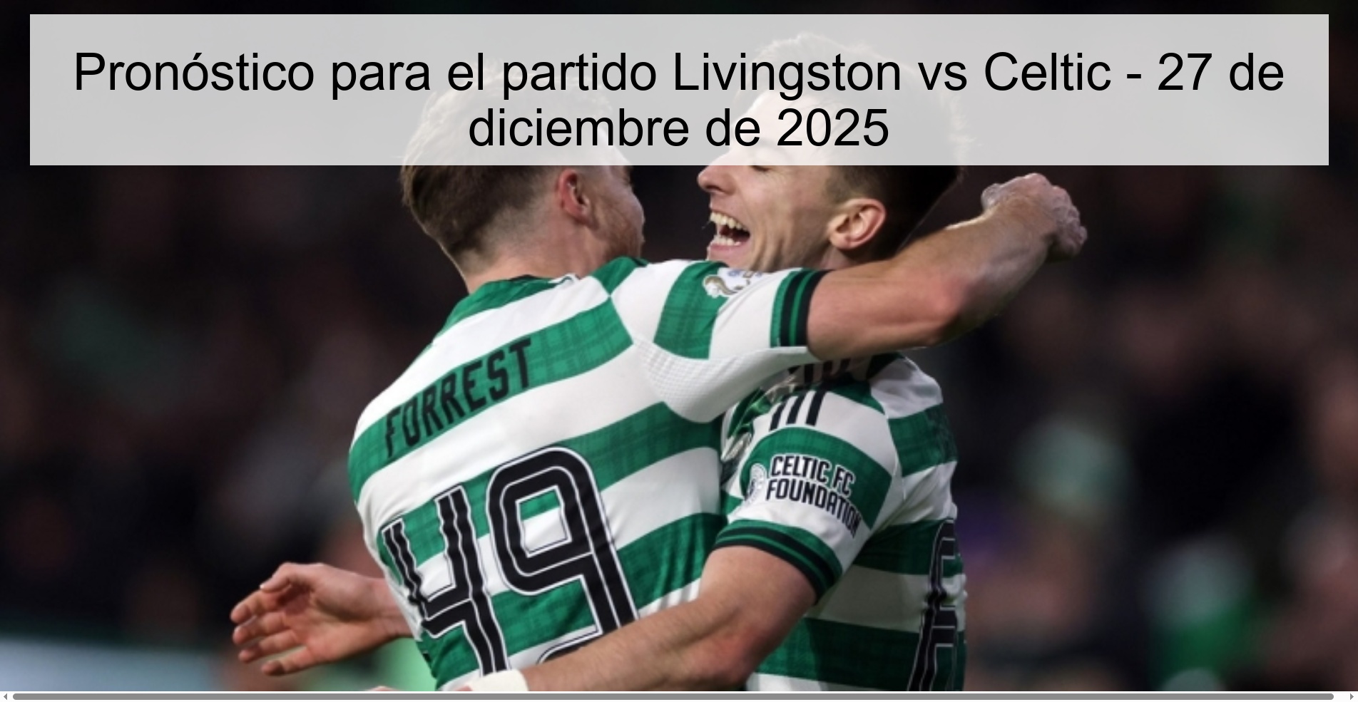Pronóstico para el partido Livingston vs Celtic - 27 de diciembre de 2025