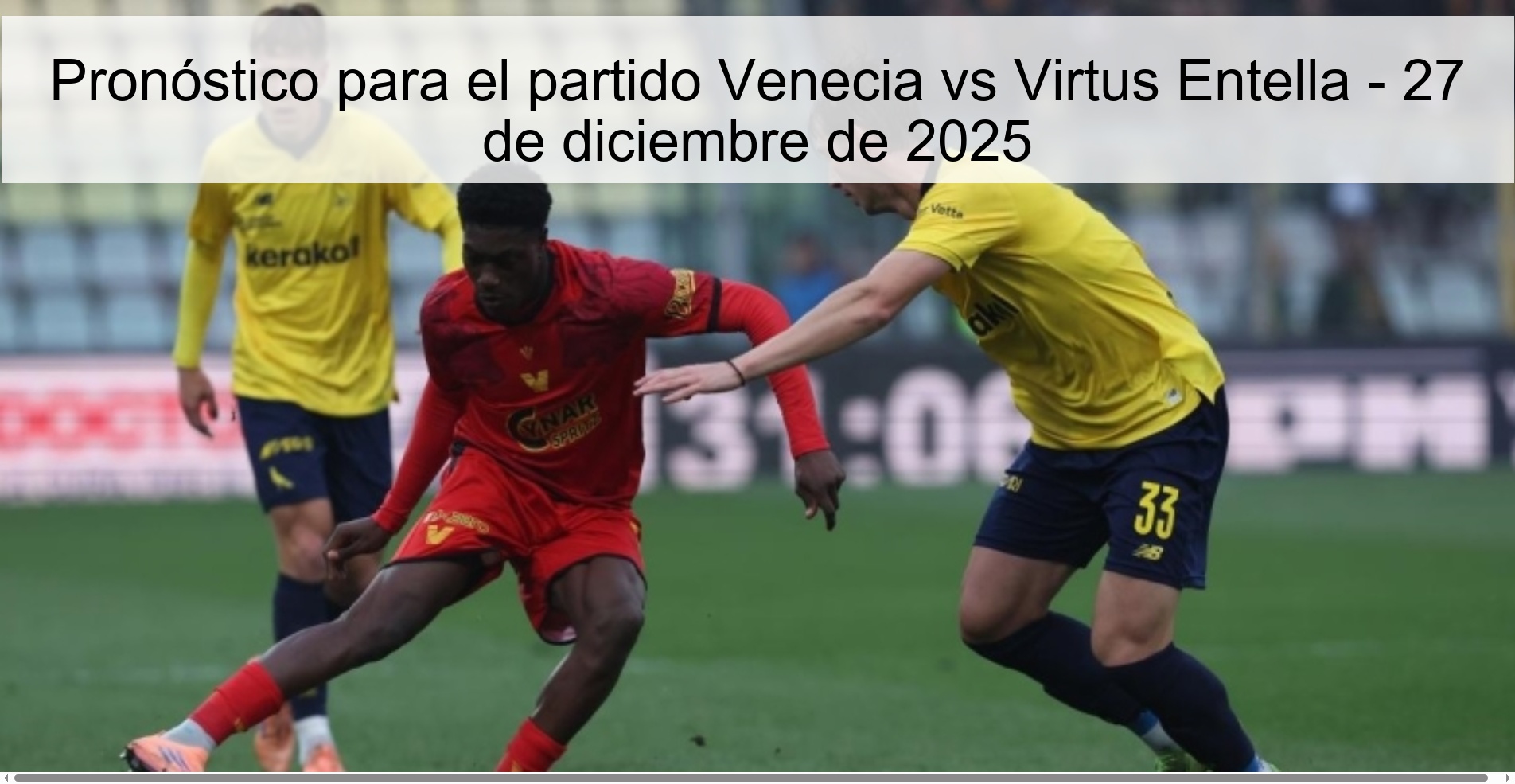 Pronóstico para el partido Venecia vs Virtus Entella - 27 de diciembre de 2025 Pronóstico para el partido Venecia vs Virtus Entella - 27 de diciembre de 2025
