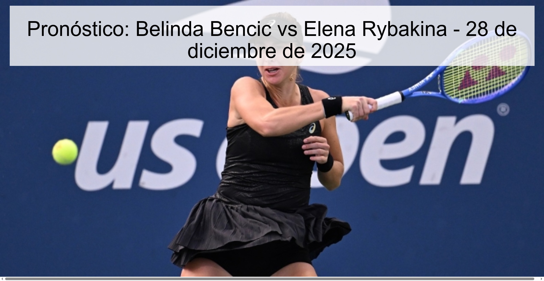 Pronóstico: Belinda Bencic vs Elena Rybakina - 28 de diciembre de 2025
