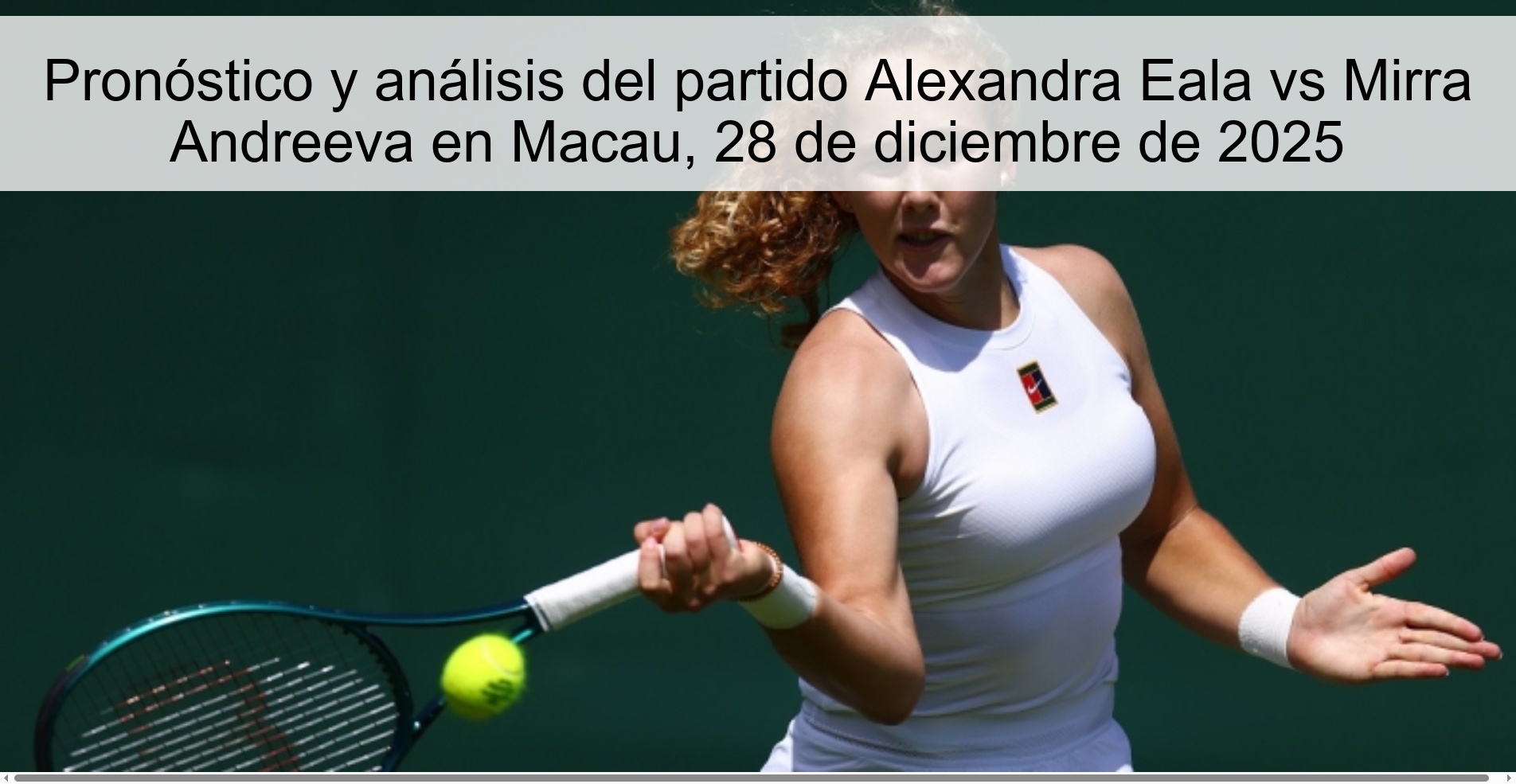 Pronóstico y análisis del partido Alexandra Eala vs Mirra Andreeva en Macau, 28 de diciembre de 2025 Pronóstico y análisis del partido Alexandra Eala vs Mirra Andreeva en Macau, 28 de diciembre de 2025