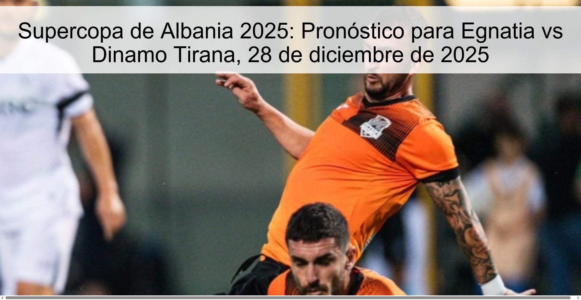 Supercopa de Albania 2025: Pronóstico para Egnatia vs Dinamo Tirana, 28 de diciembre de 2025