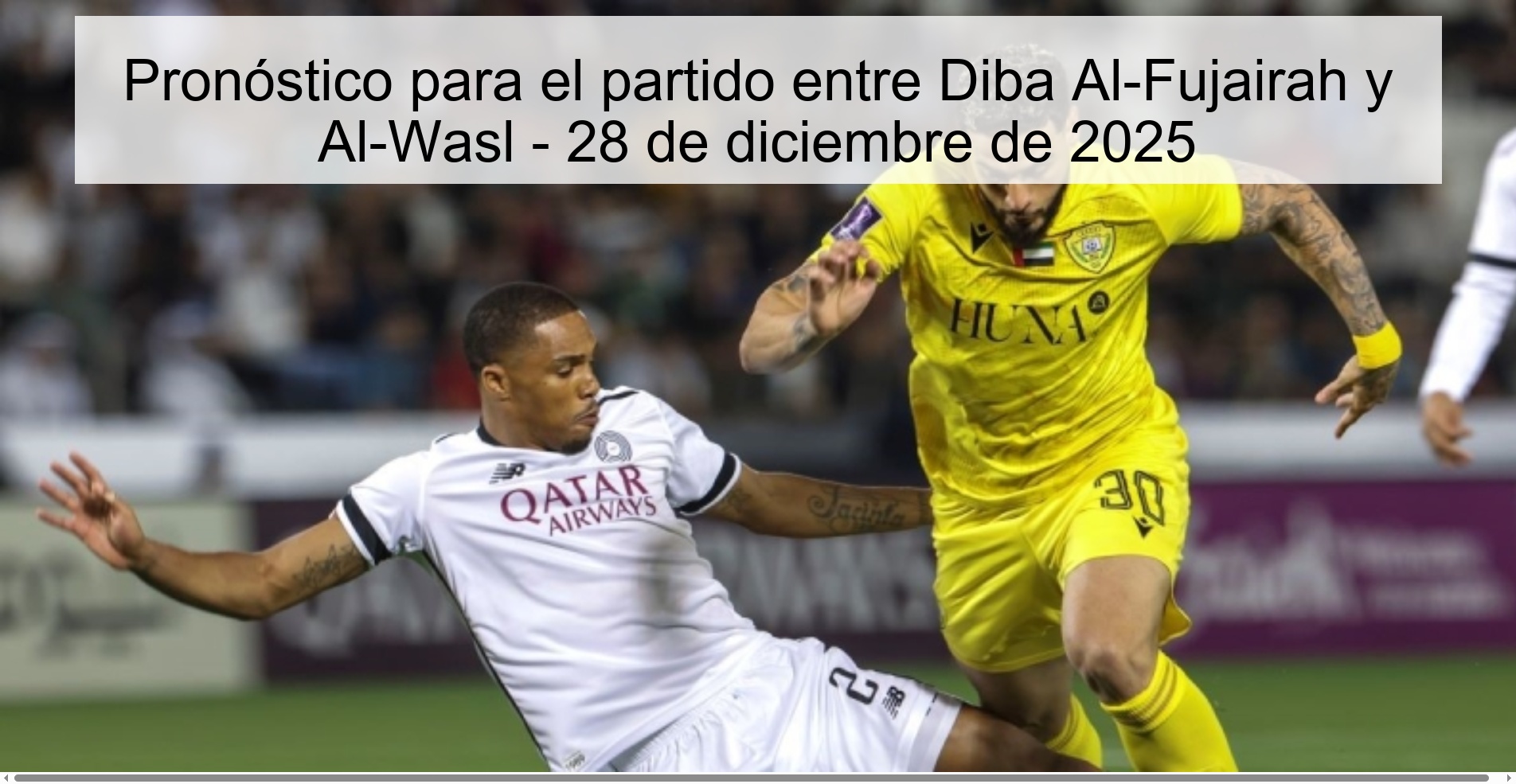 Pronóstico para el partido entre Diba Al-Fujairah y Al-Wasl - 28 de diciembre de 2025 Pronóstico para el partido entre Diba Al-Fujairah y Al-Wasl - 28 de diciembre de 2025