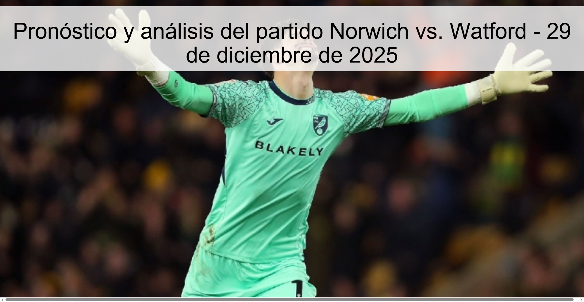 Pronóstico y análisis del partido Norwich vs. Watford - 29 de diciembre de 2025