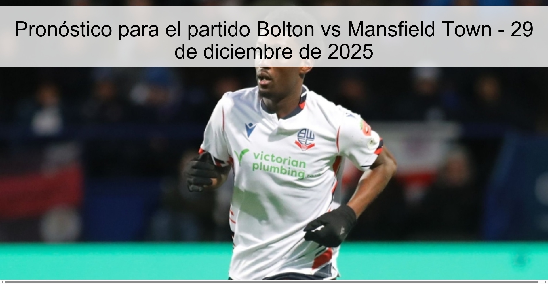 Pronóstico para el partido Bolton vs Mansfield Town - 29 de diciembre de 2025
