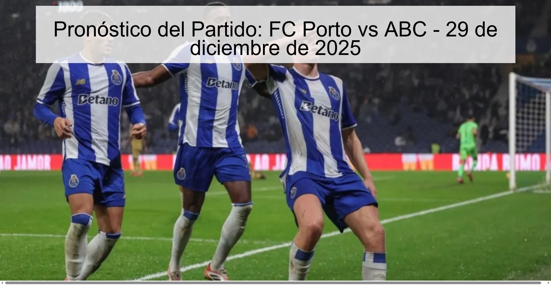 Pronóstico del Partido: FC Porto vs ABC - 29 de diciembre de 2025 Pronóstico del Partido: FC Porto vs ABC - 29 de diciembre de 2025