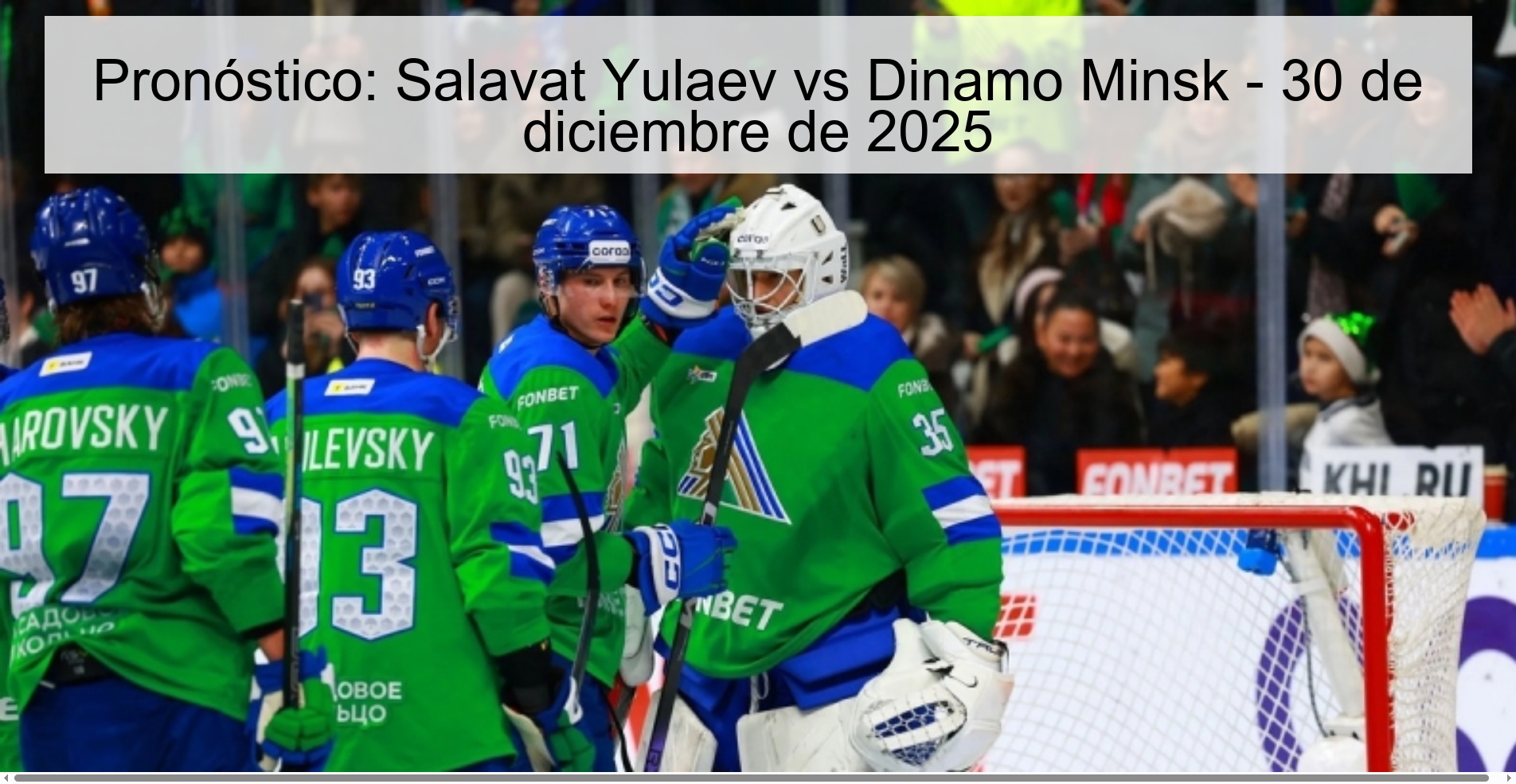 Pronóstico: Salavat Yulaev vs Dinamo Minsk - 30 de diciembre de 2025