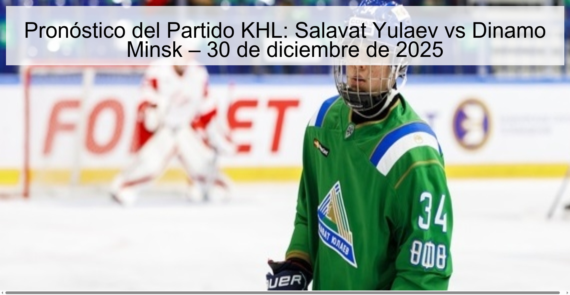 Pronóstico del Partido KHL: Salavat Yulaev vs Dinamo Minsk – 30 de diciembre de 2025