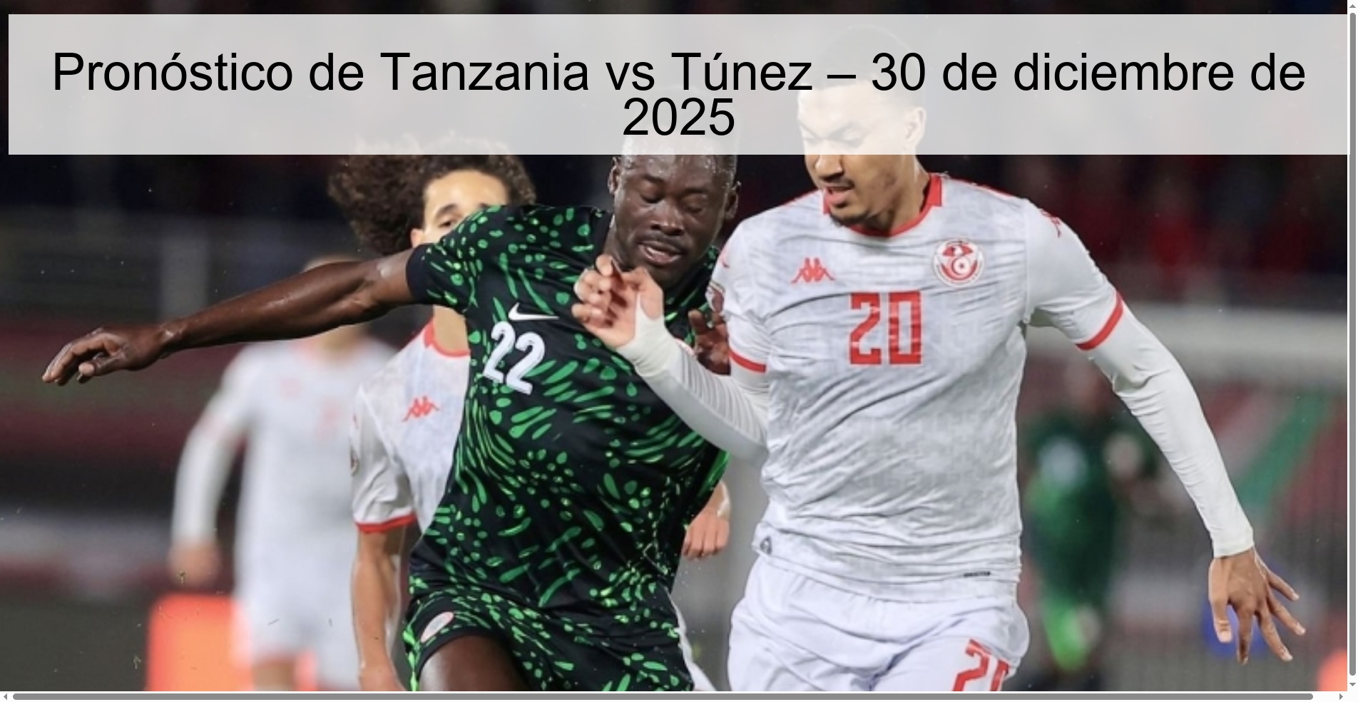 Pronóstico de Tanzania vs Túnez – 30 de diciembre de 2025 Pronóstico de Tanzania vs Túnez – 30 de diciembre de 2025