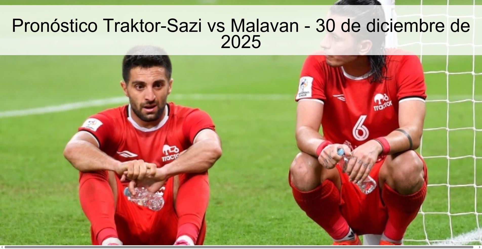 Pronóstico Traktor-Sazi vs Malavan - 30 de diciembre de 2025 Pronóstico Traktor-Sazi vs Malavan - 30 de diciembre de 2025