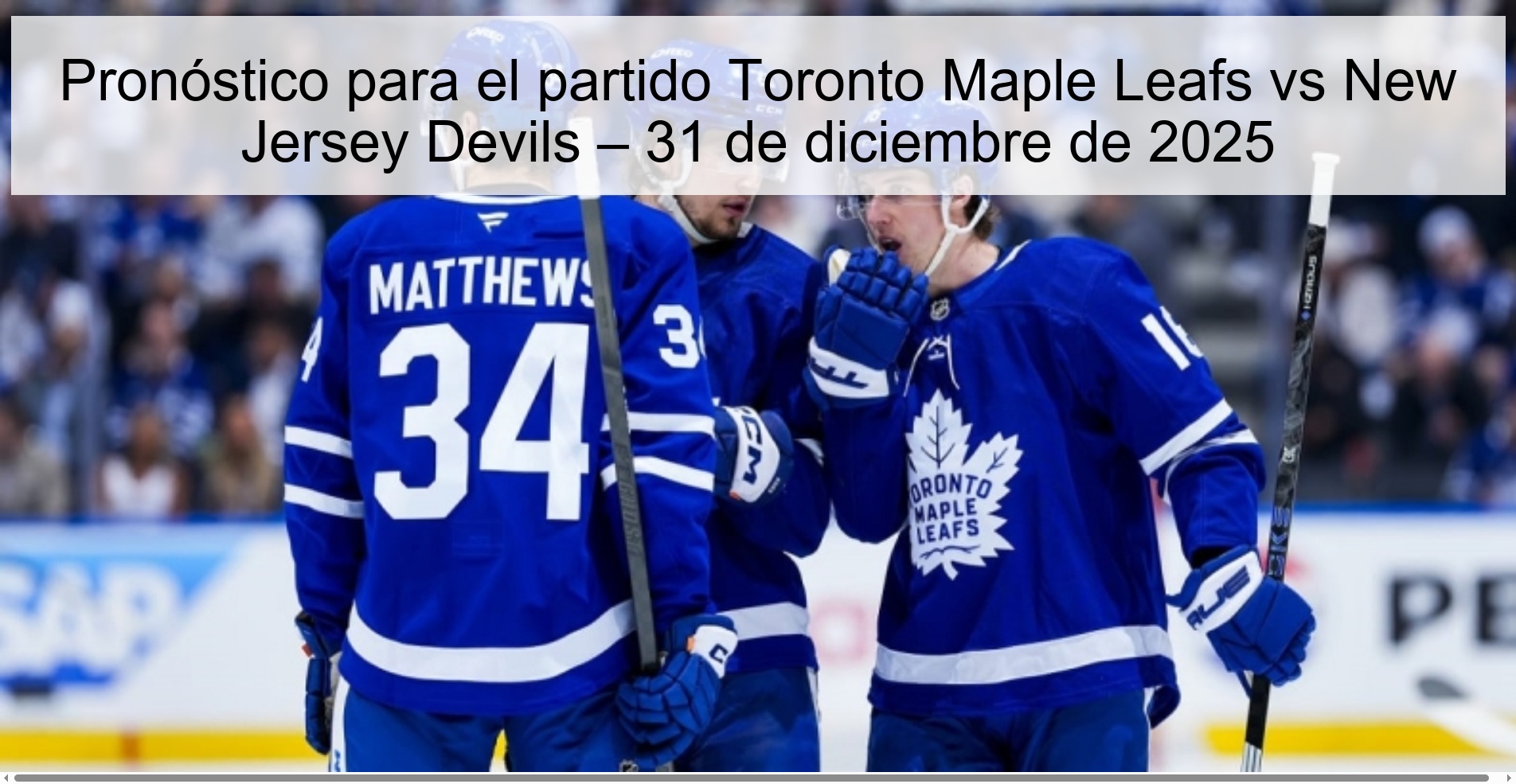 Prediction for the Toronto Maple Leafs vs New Jersey Devils match – December 31, 2025