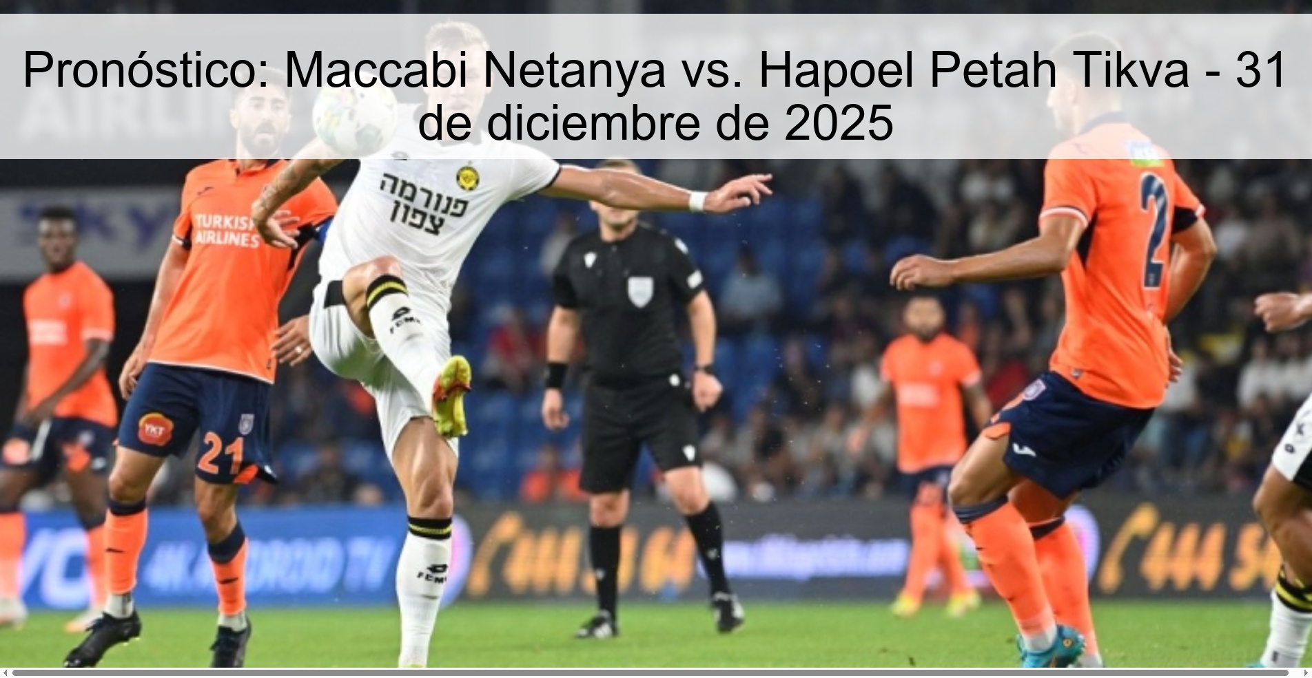 Pronóstico: Maccabi Netanya vs. Hapoel Petah Tikva - 31 de diciembre de 2025