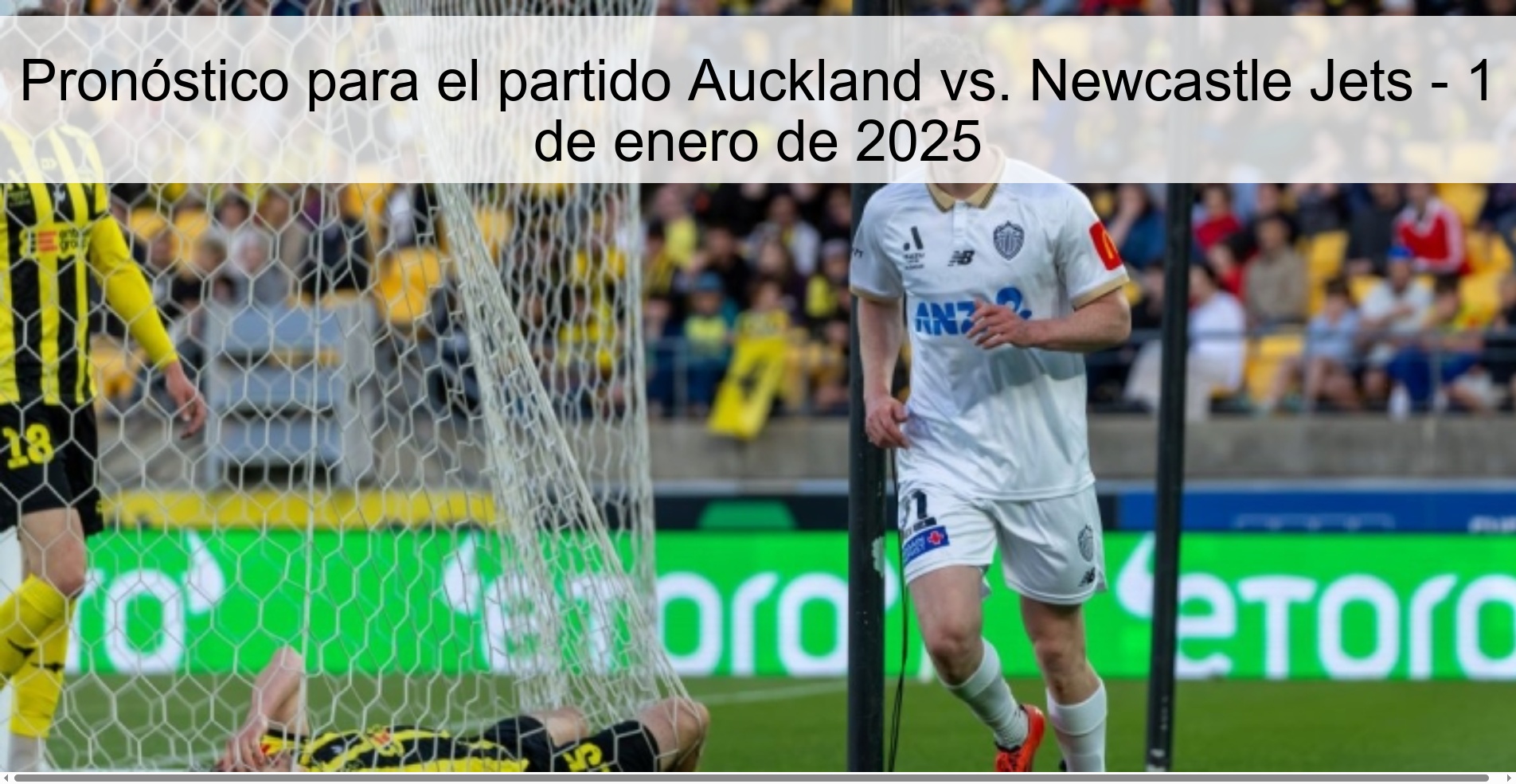 Pronóstico para el partido Auckland vs. Newcastle Jets - 1 de enero de 2025