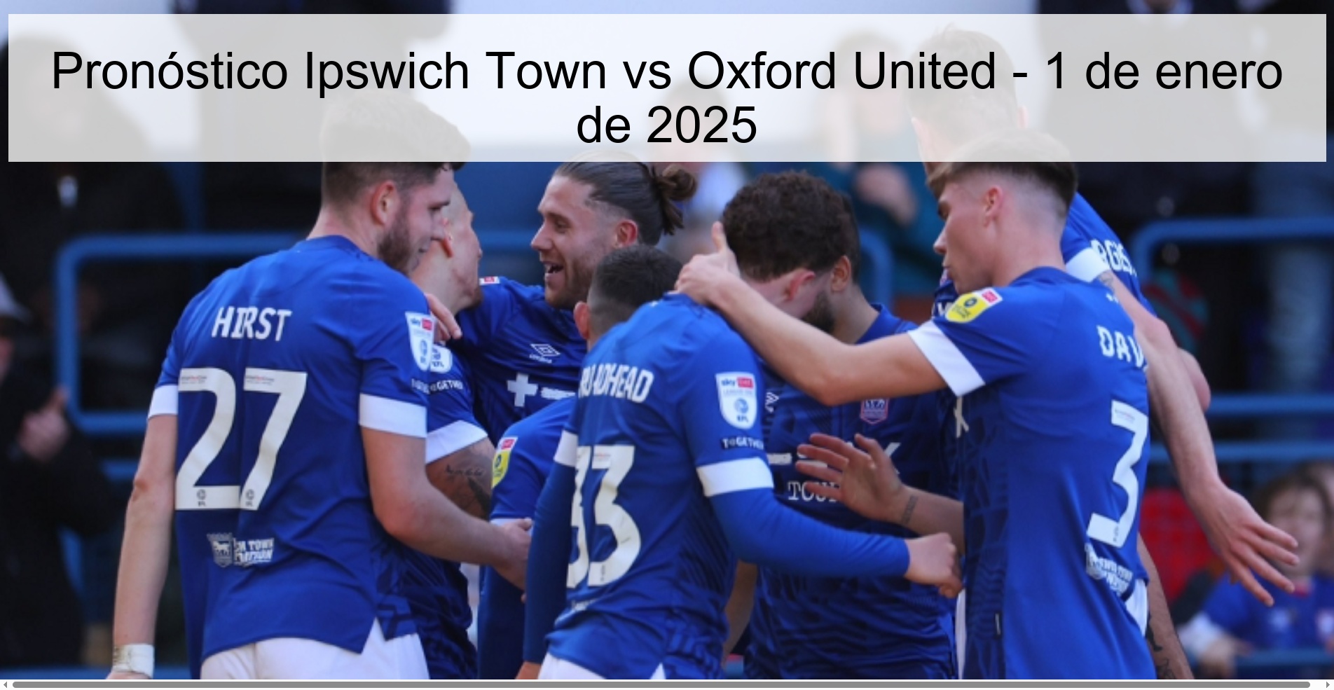 Ipswich Town vs Oxford United Prediction – January 1, 2025