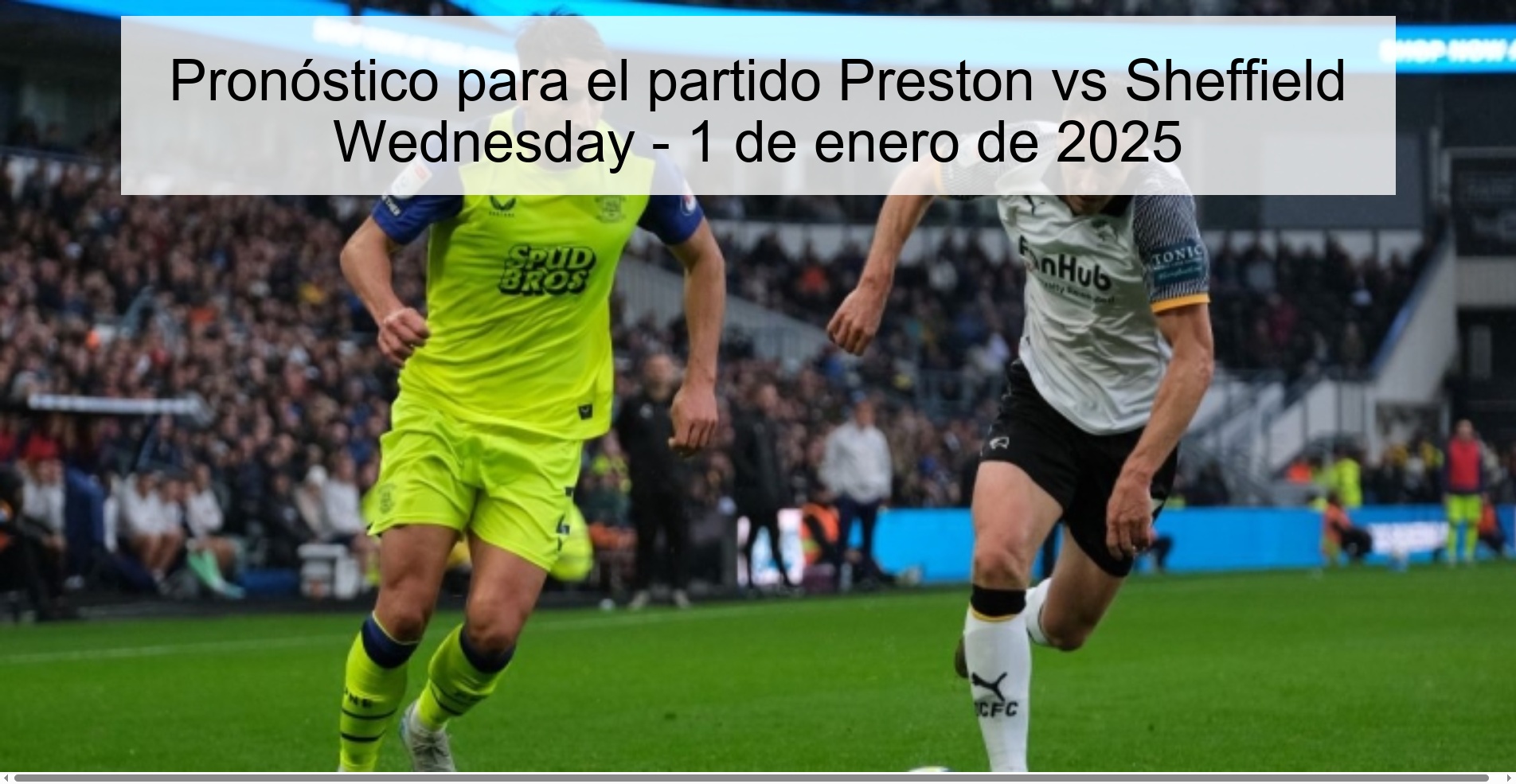 Pronóstico para el partido Preston vs Sheffield Wednesday - 1 de enero de 2025